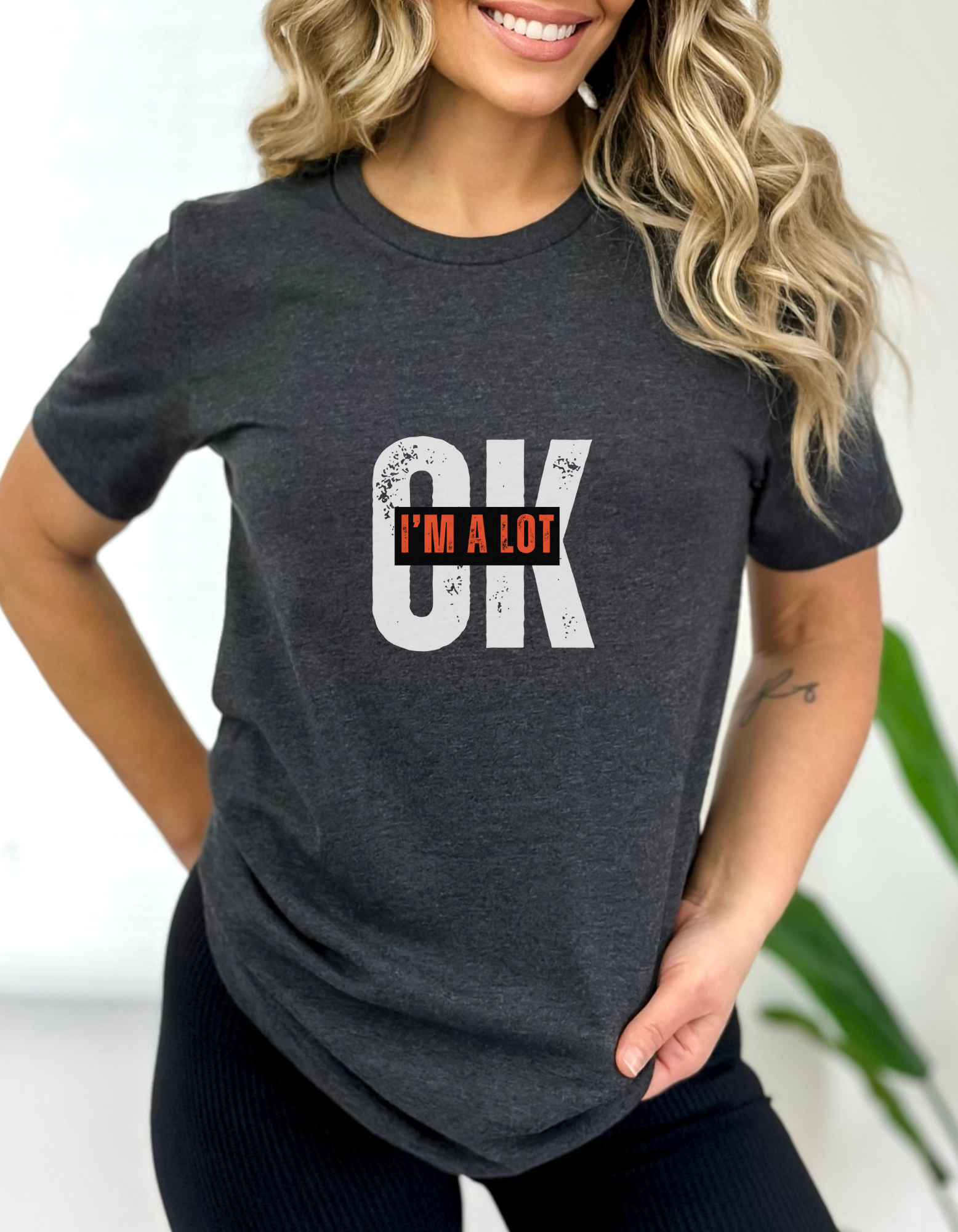 "OK, I'm A LOT" T-Shirt product thumbnail image "OK, I'm A LOT" T-Shirt product thumbnail image
