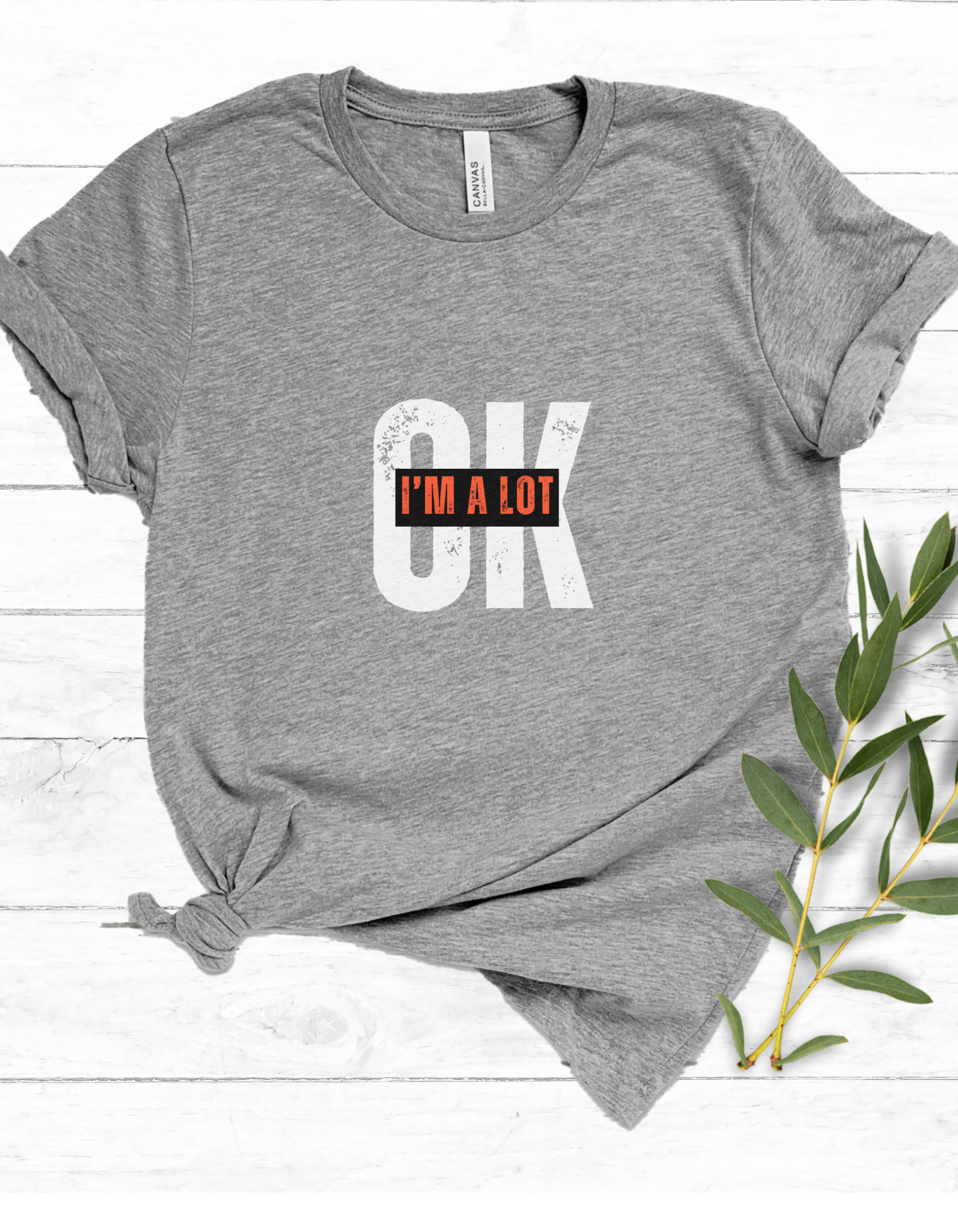 "OK, I'm A LOT" T-Shirt product thumbnail image "OK, I'm A LOT" T-Shirt product thumbnail image