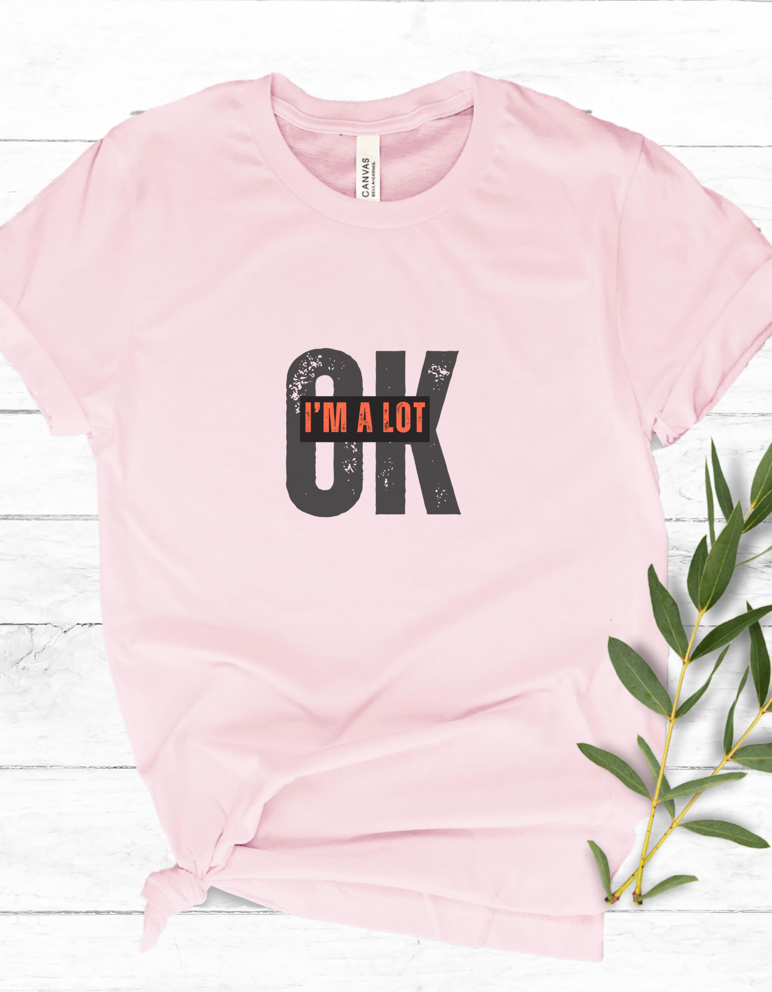 "OK, I'm A LOT" T-Shirt product thumbnail image "OK, I'm A LOT" T-Shirt product thumbnail image