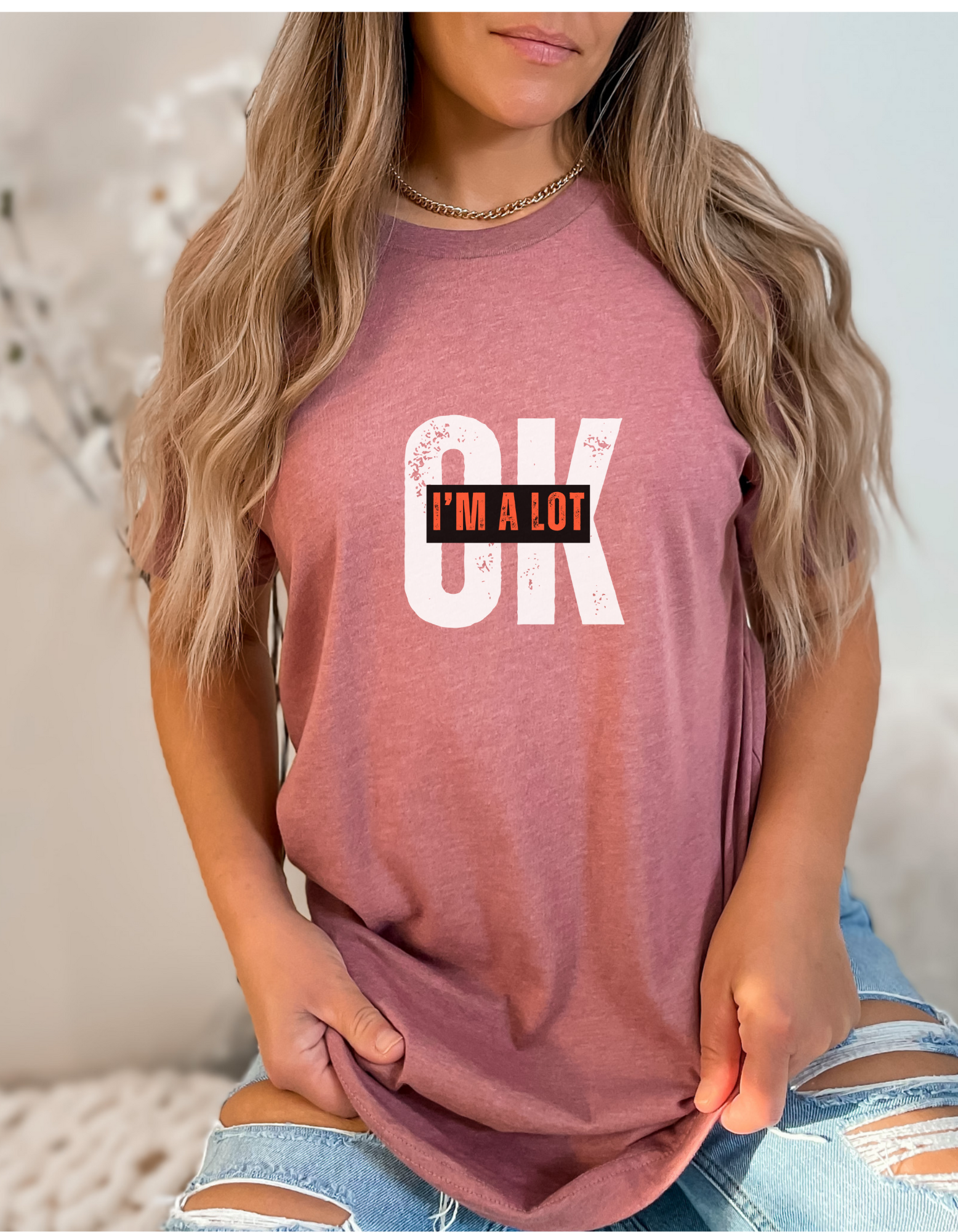 "OK, I'm A LOT" T-Shirt product thumbnail image "OK, I'm A LOT" T-Shirt product thumbnail image