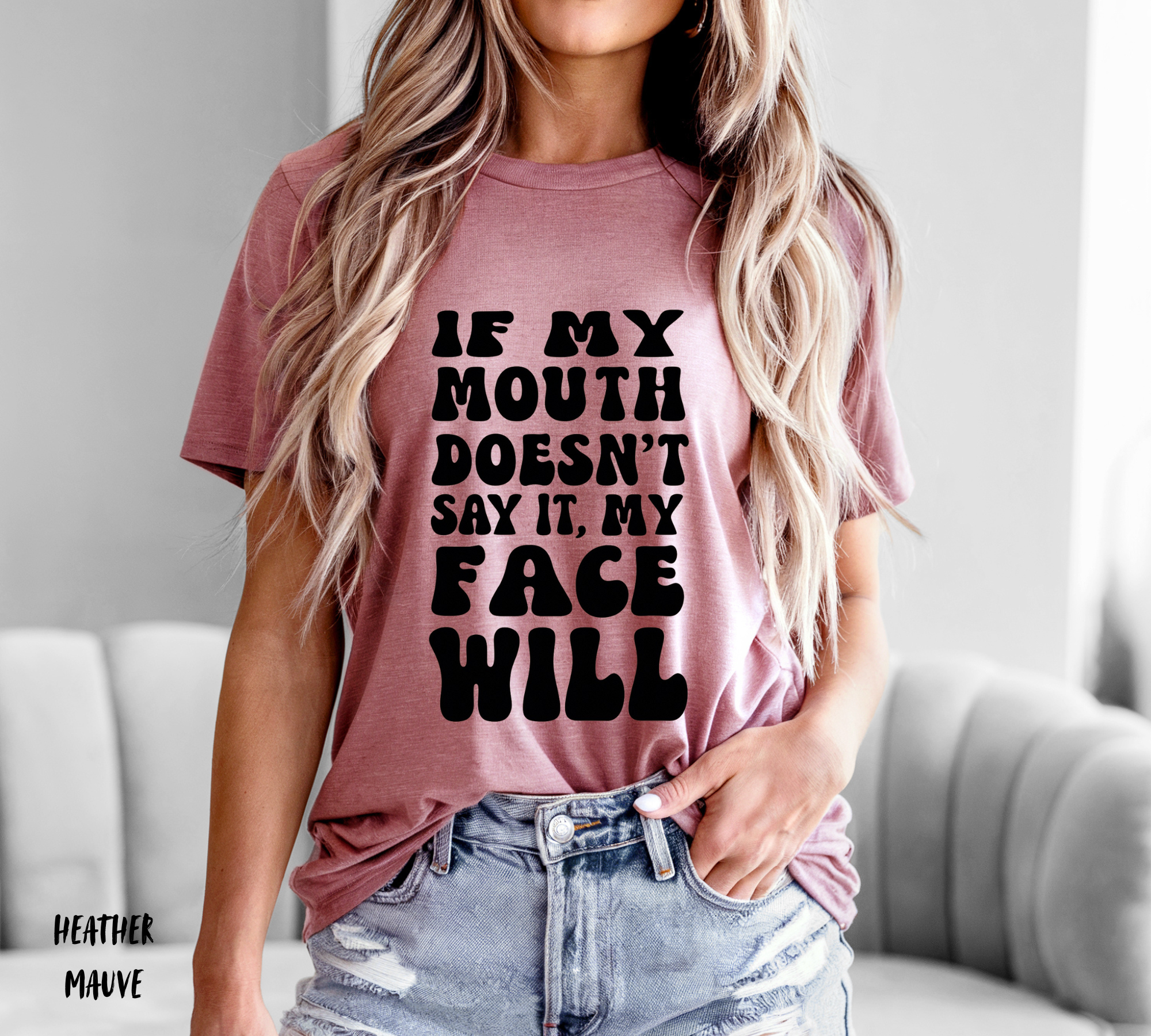  "If My Mouth Doesn't Say It, My Face Will"