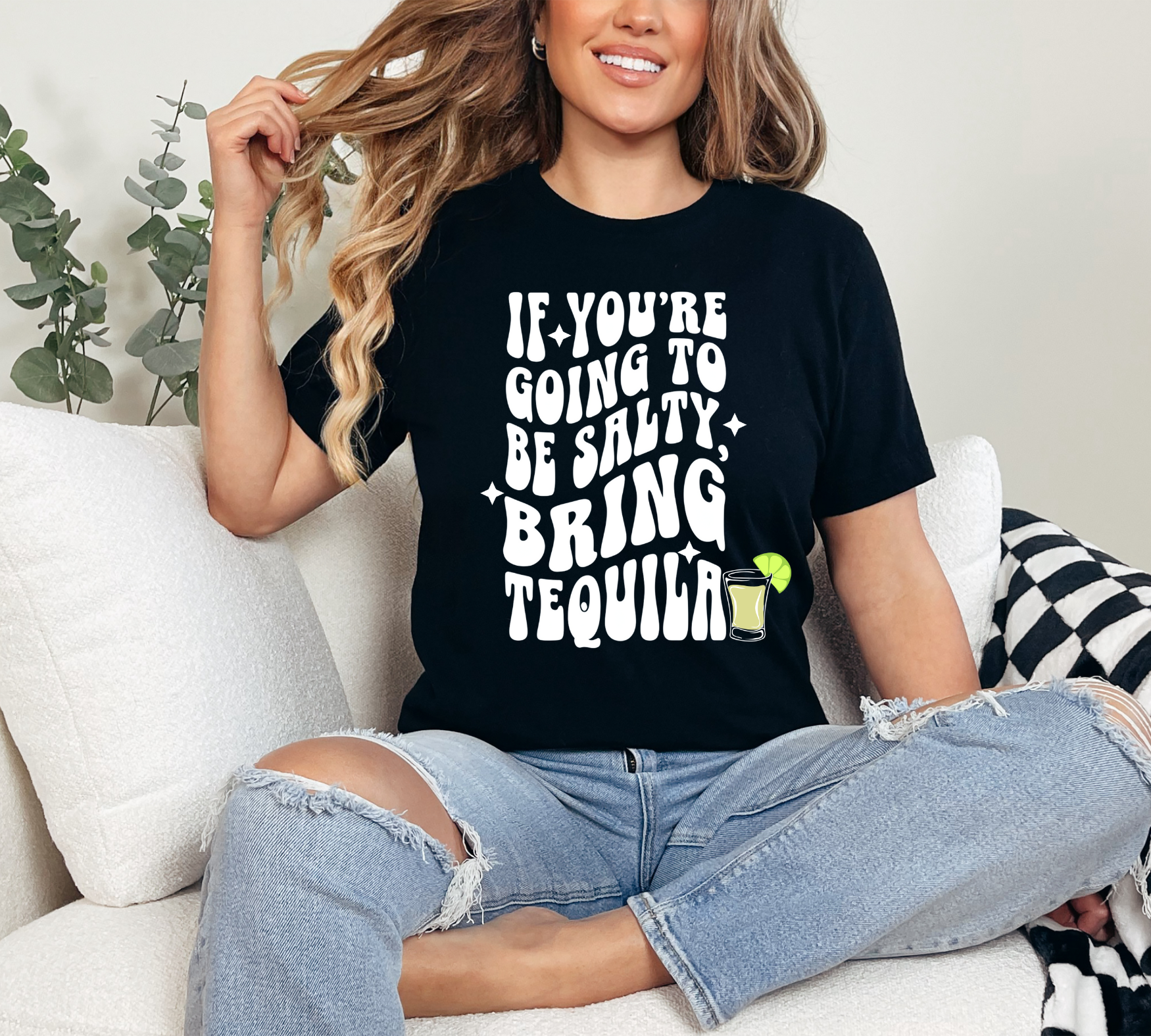 'If You're Going to Be Salty, Bring Tequila' product thumbnail image 'If You're Going to Be Salty, Bring Tequila' product thumbnail image