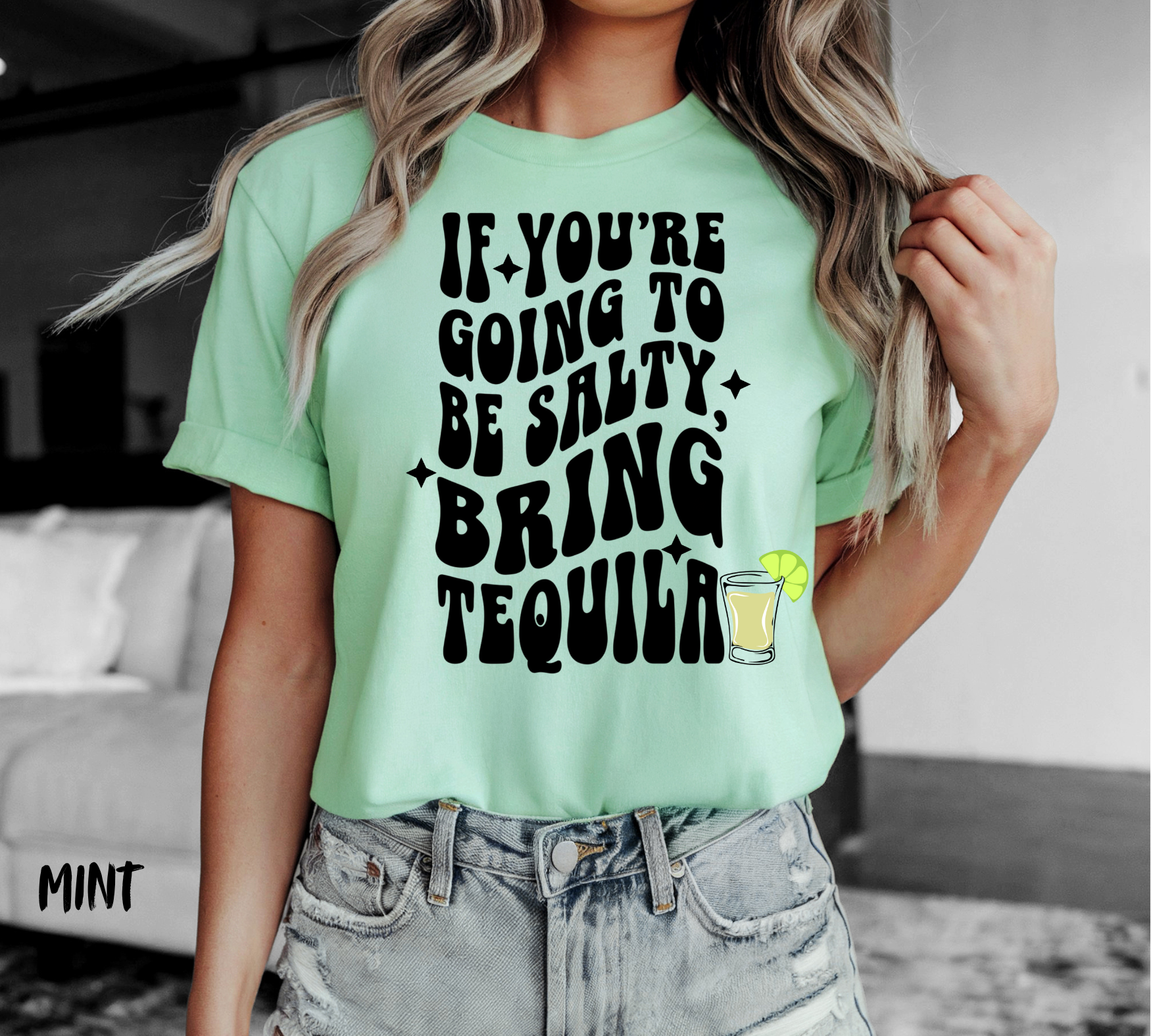  'If You're Going to Be Salty, Bring Tequila'