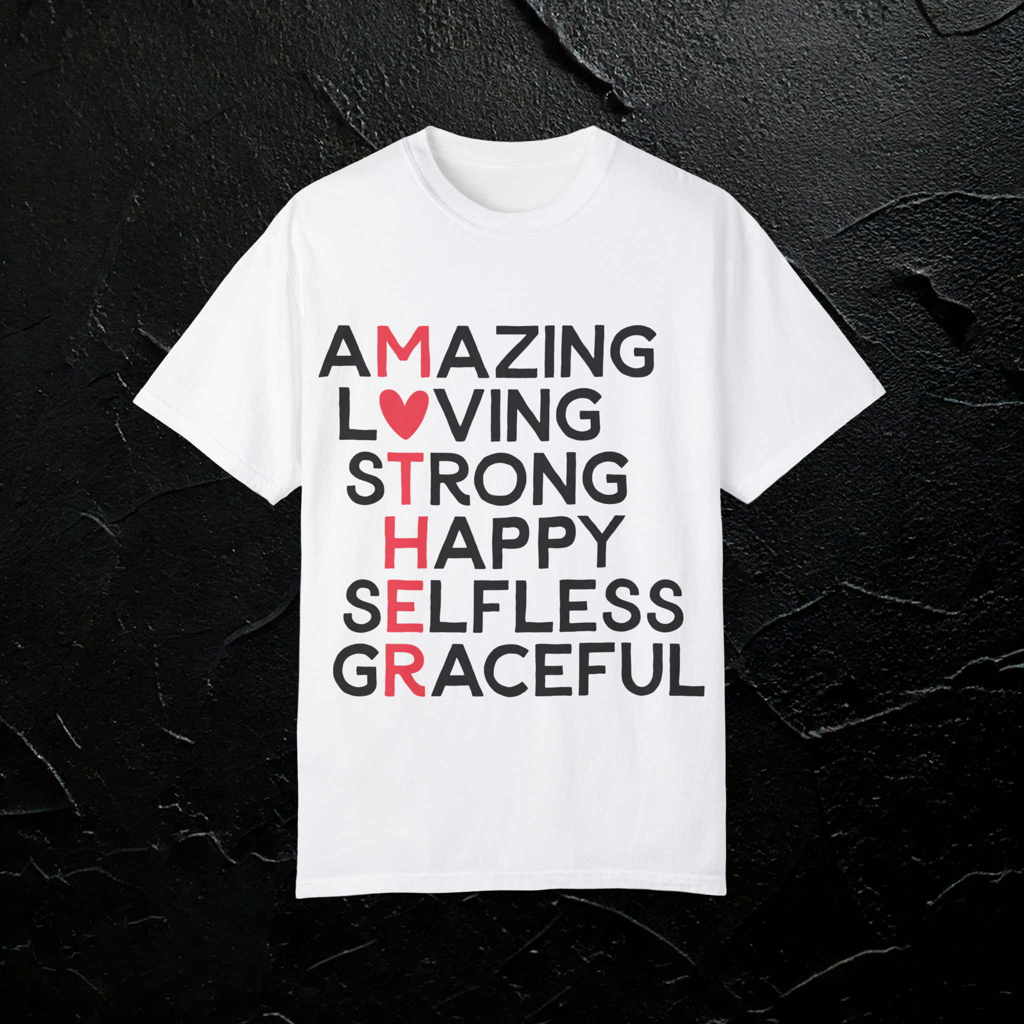 Mother's Day Inspirational T-Shirt - Amazing Loving Strong Selfless Graceful