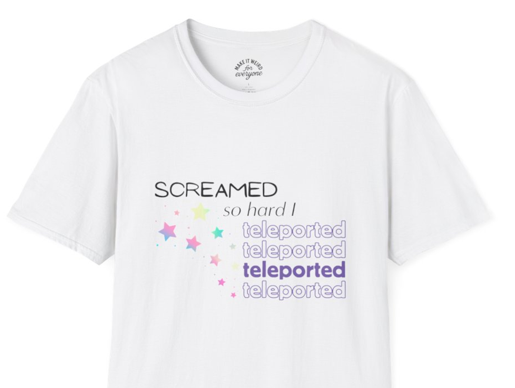 Screamed So Hard I Teleported Tee product thumbnail image