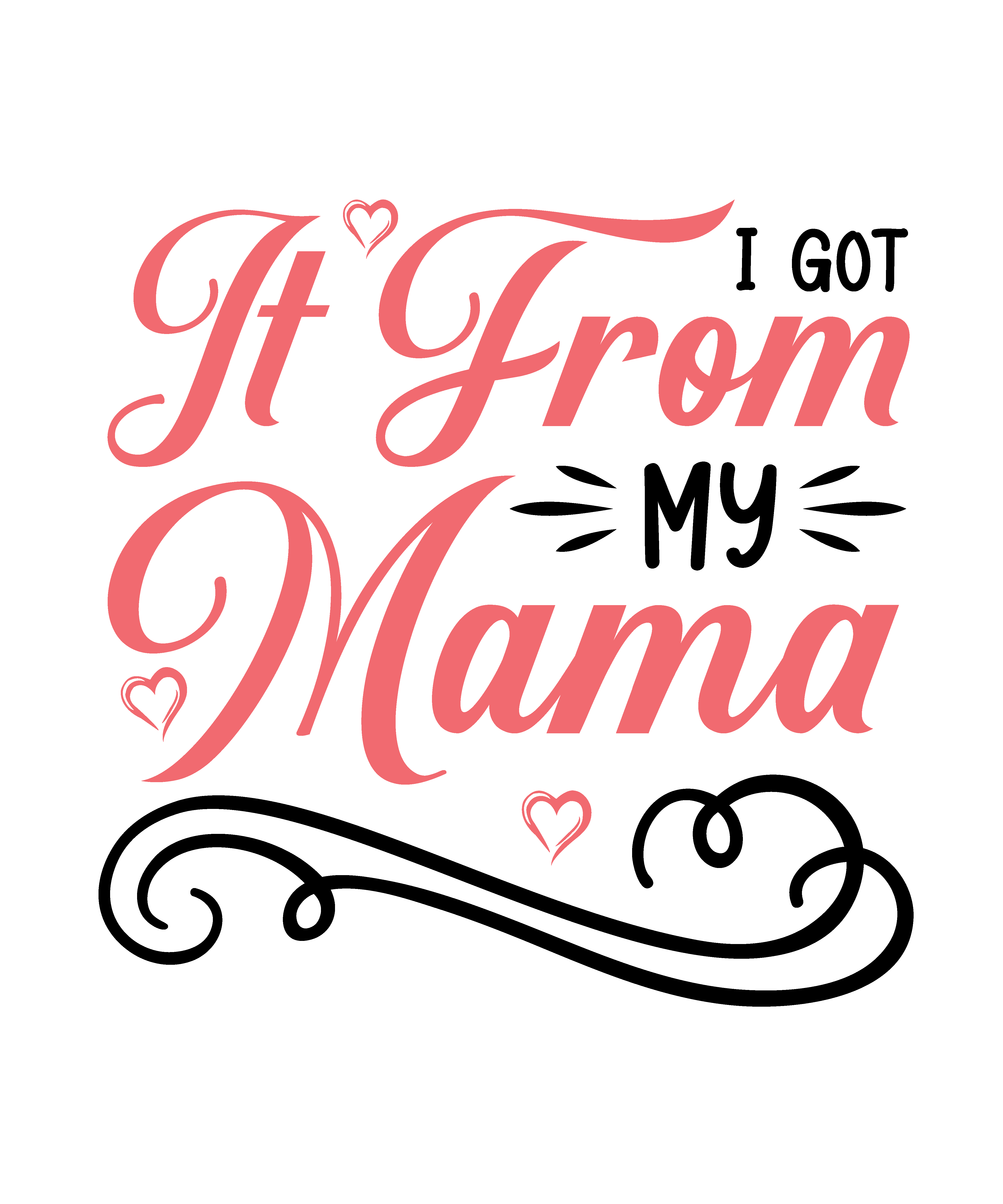 I Got it from My Mama product thumbnail image I Got it from My Mama product thumbnail image