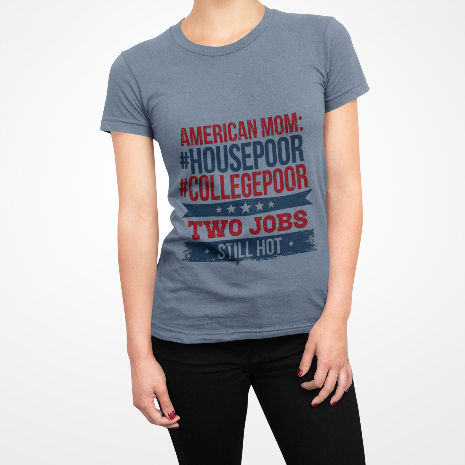 American Mom T-Shirt – #HousePoor #CollegePoor Graphic Tee – Funny Unisex Softstyle Shirt – Relatable Gift for Moms – Casual Humor Tee for Everyday Hustle