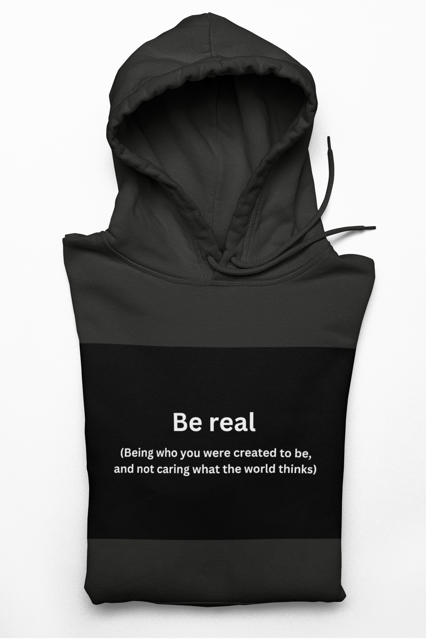 "Be real" Hoodie "Be real" Hoodie