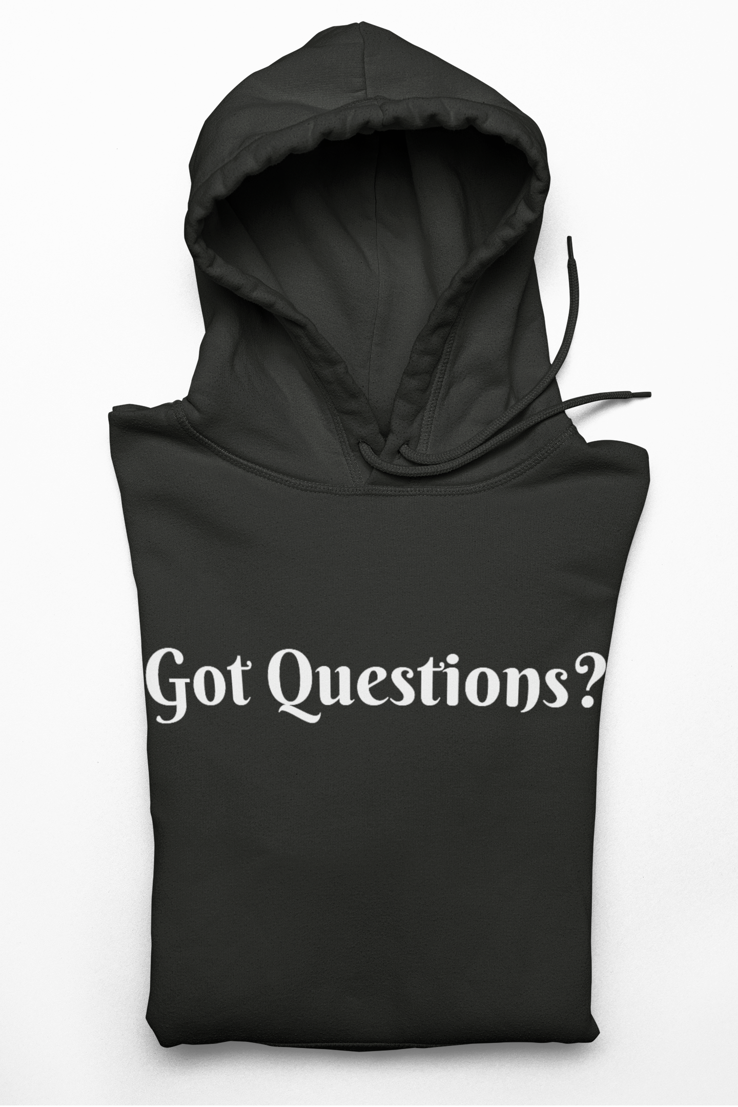 "Got Questions?" Double Sided Hoodie "Got Questions?" Double Sided Hoodie