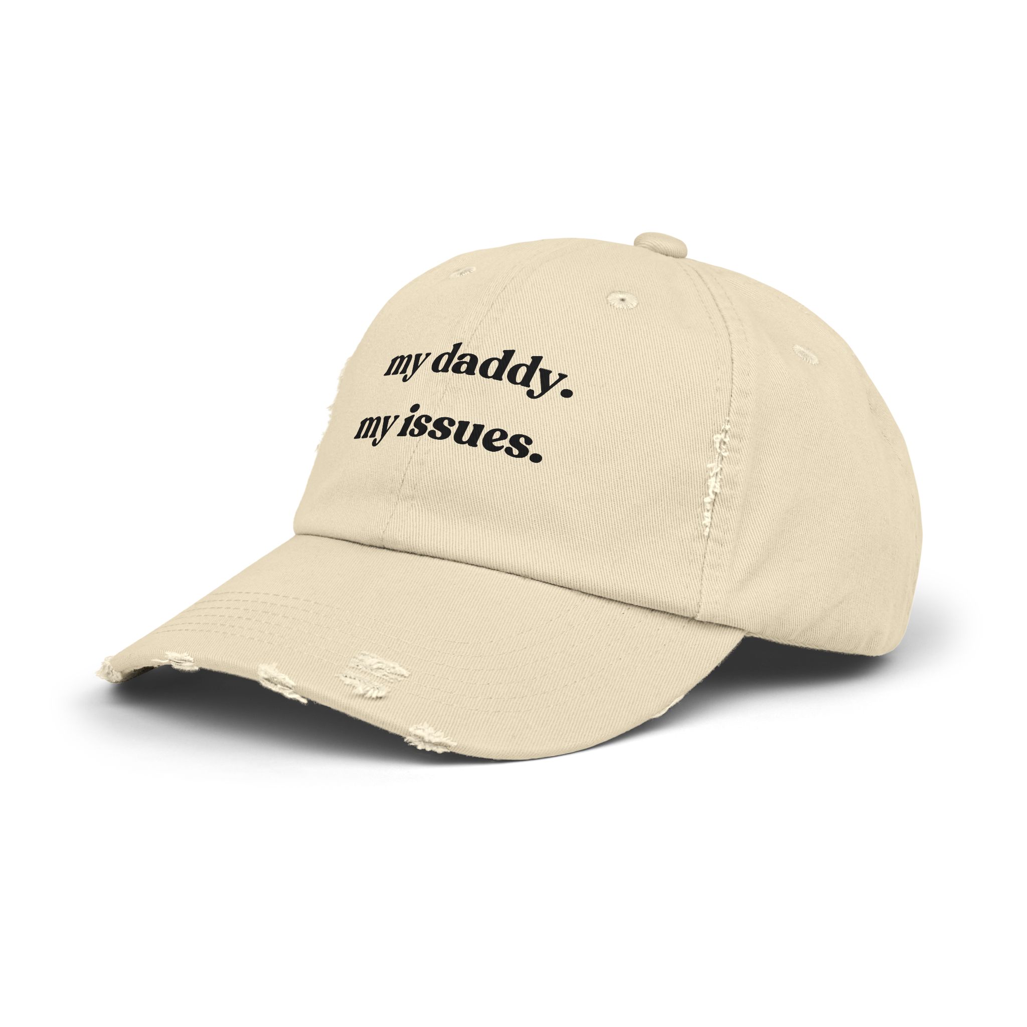 “my daddy. my issues.” Distressed Cap — Unstructured & Unbothered “my daddy. my issues.” Distressed Cap — Unstructured & Unbothered