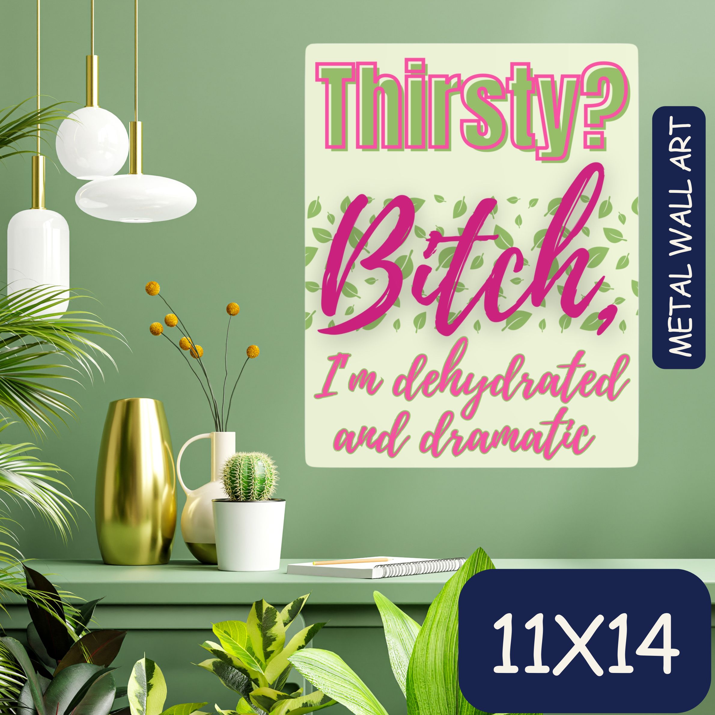 Sarcastic Plant Room Sign | "Bitch, I’m Dehydrated and Dramatic" | Funny 11x14 Metal Wall Art for Plant Moms & Indoor Garden Lovers product thumbnail image Sarcastic Plant Room Sign | "Bitch, I’m Dehydrated and Dramatic" | Funny 11x14 Metal Wall Art for Plant Moms & Indoor Garden Lovers product thumbnail image