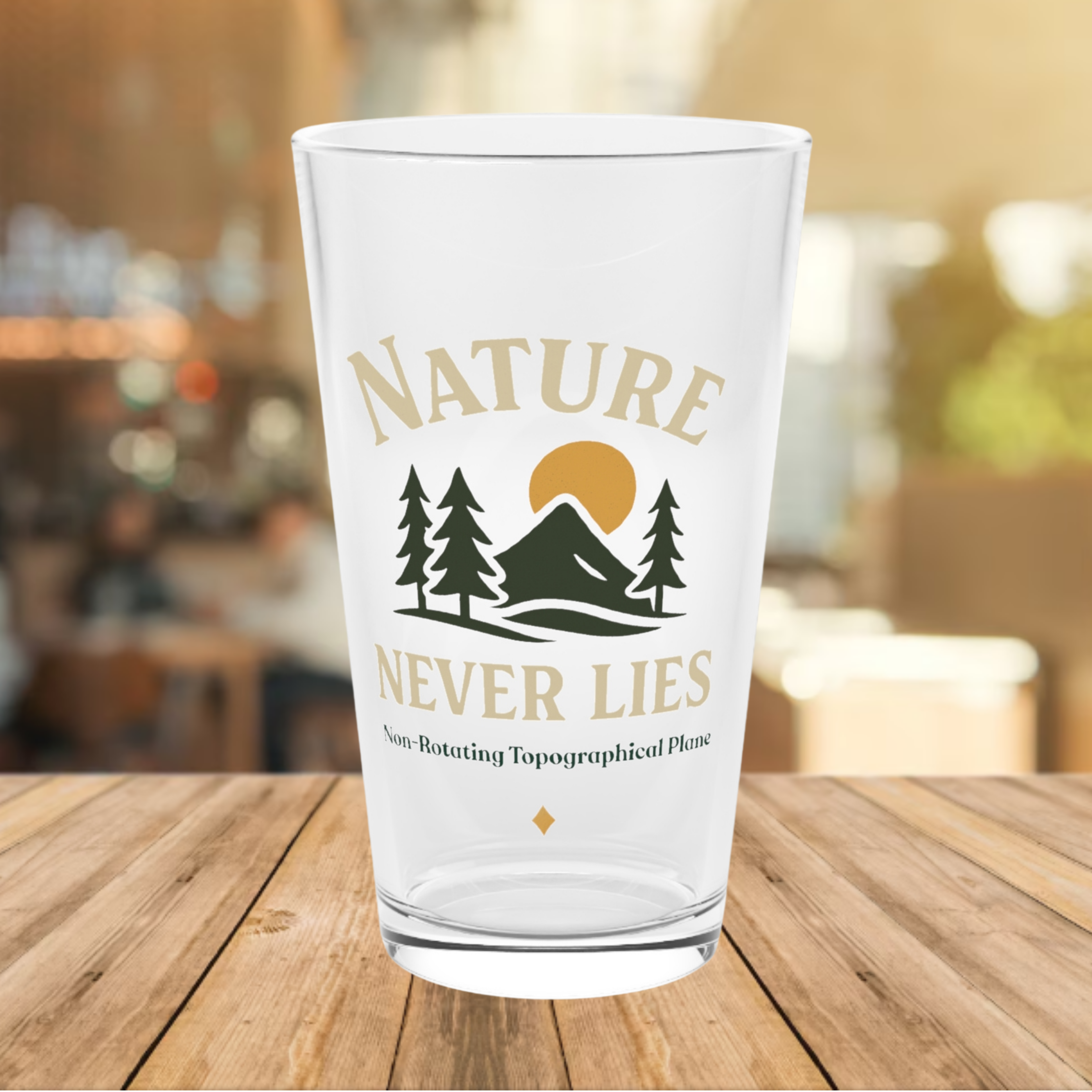 Nature Never Lies Pint Glass | 16oz True Earth Drinkware, Nature Goer Gift, Refreshing, Everday Essential