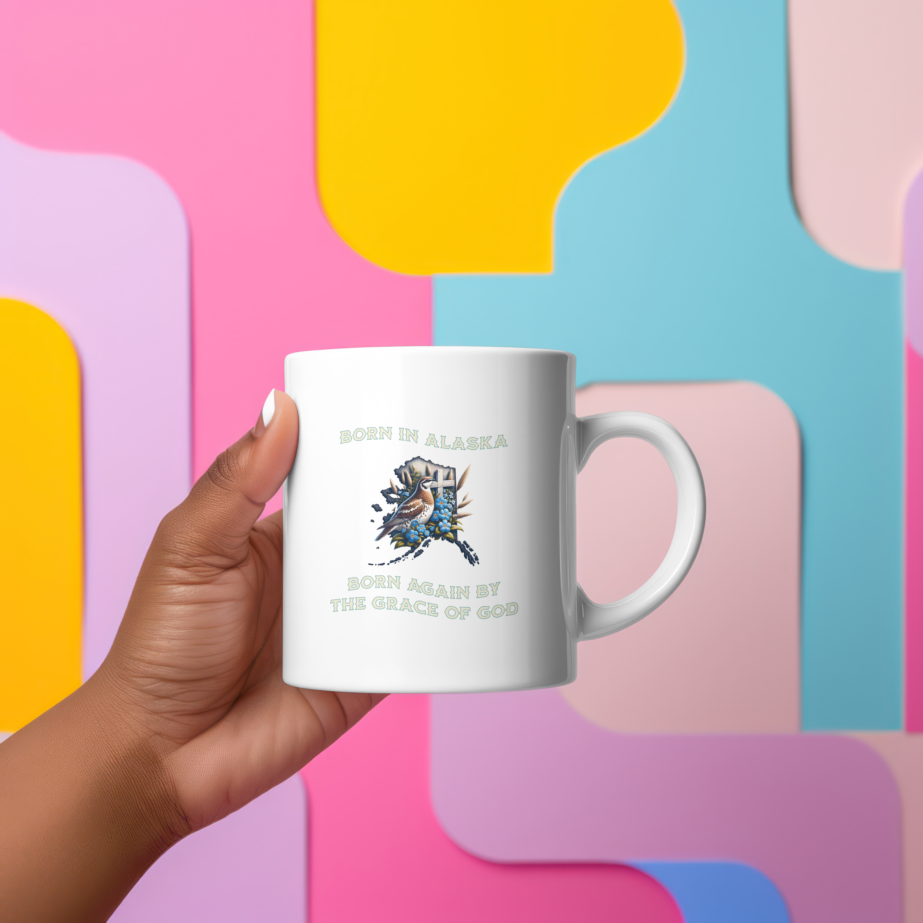 Born In Alaska, Born Again By The Grace Of God Ceramic Mug | 11oz or 15oz  