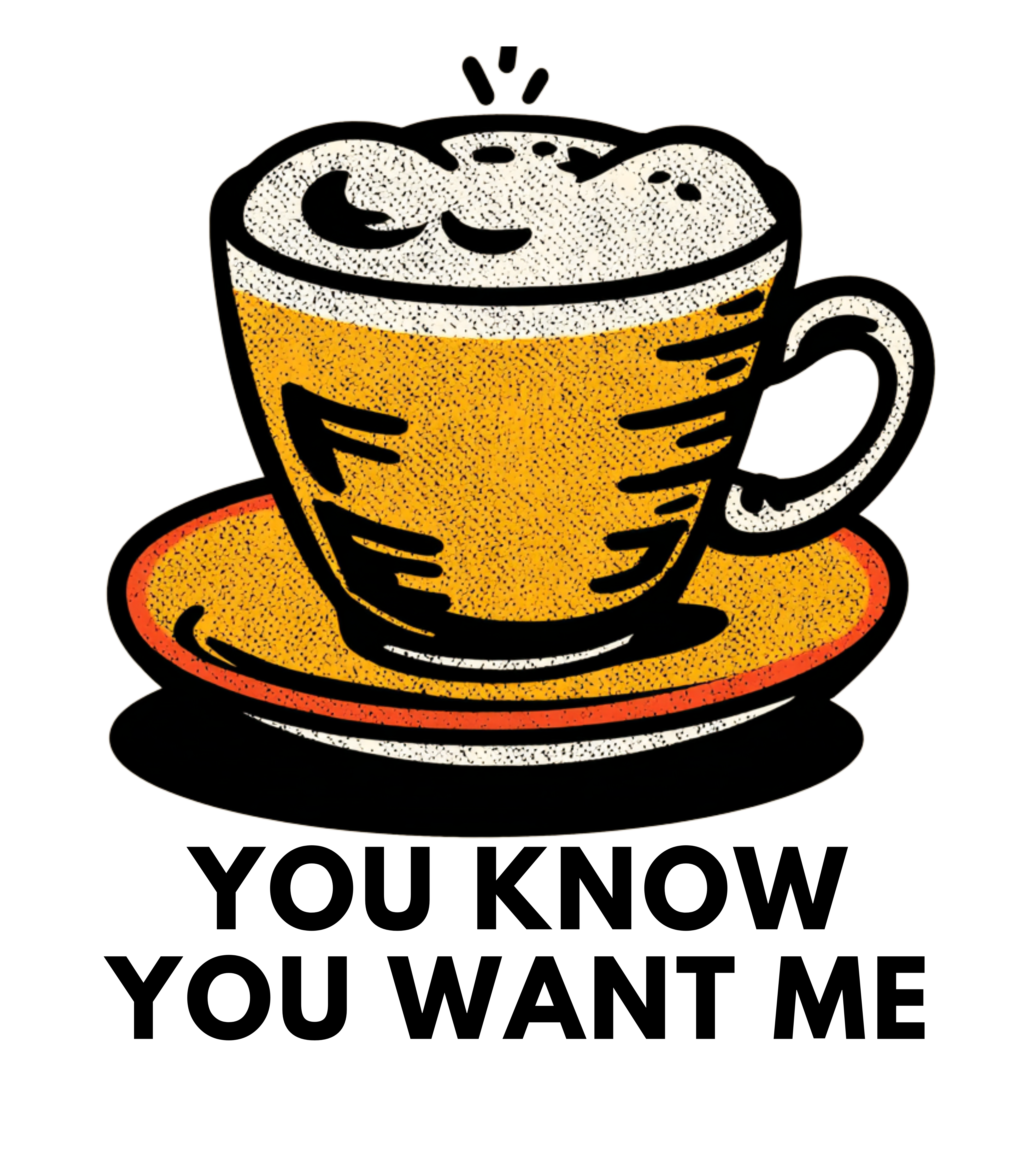 Coffee latte T-Shirt - You Know You Want Me, Casual Tee, T-Shirt lover of Food, Beer, and Wine Coffee latte T-Shirt - You Know You Want Me, Casual Tee, T-Shirt lover of Food, Beer, and Wine