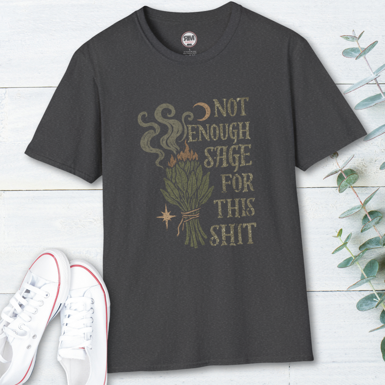 Not Enough Sage For This Shit Graphic Tee