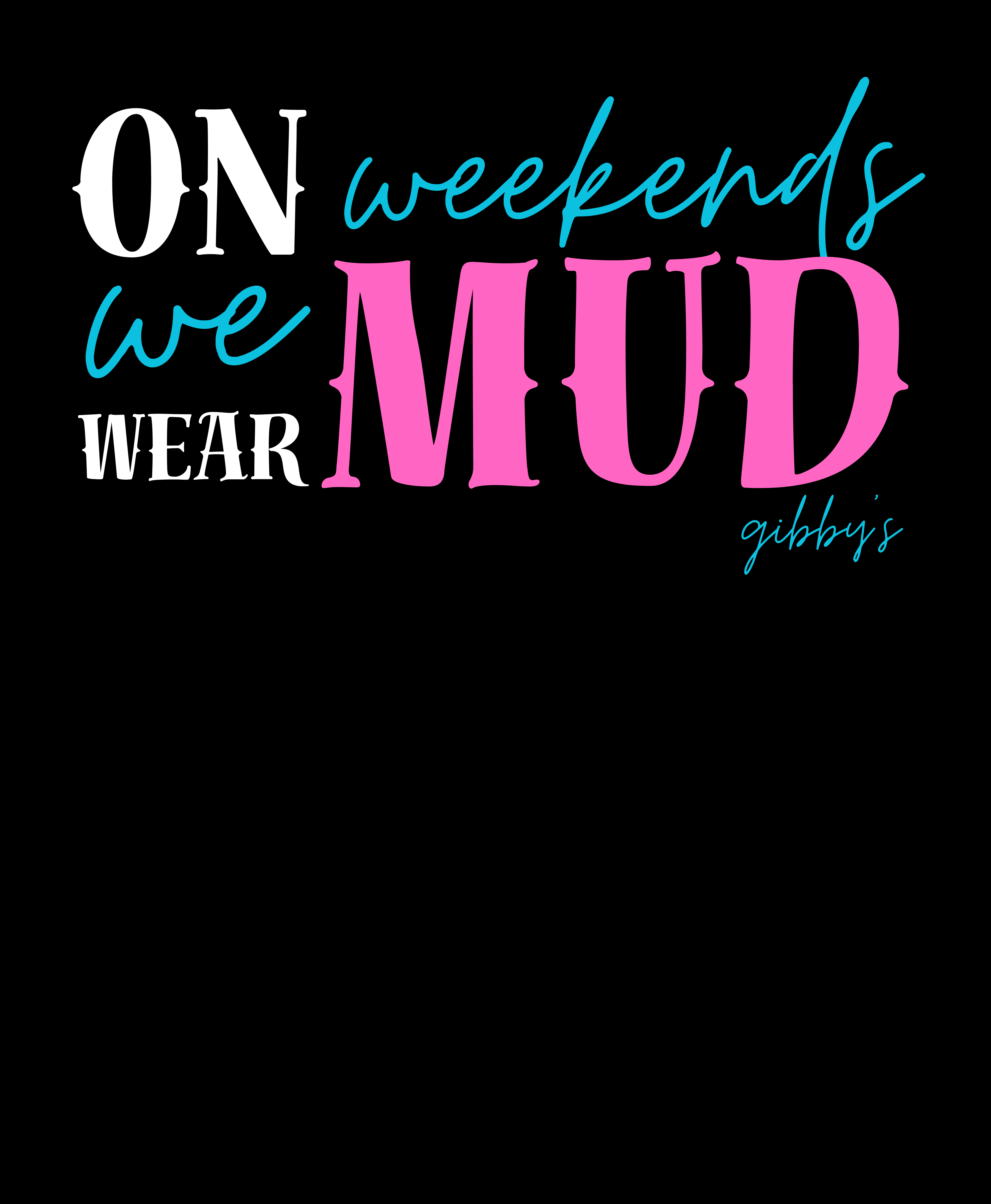 On Weekends we wear MUD Tee - Adult product thumbnail image On Weekends we wear MUD Tee - Adult product thumbnail image