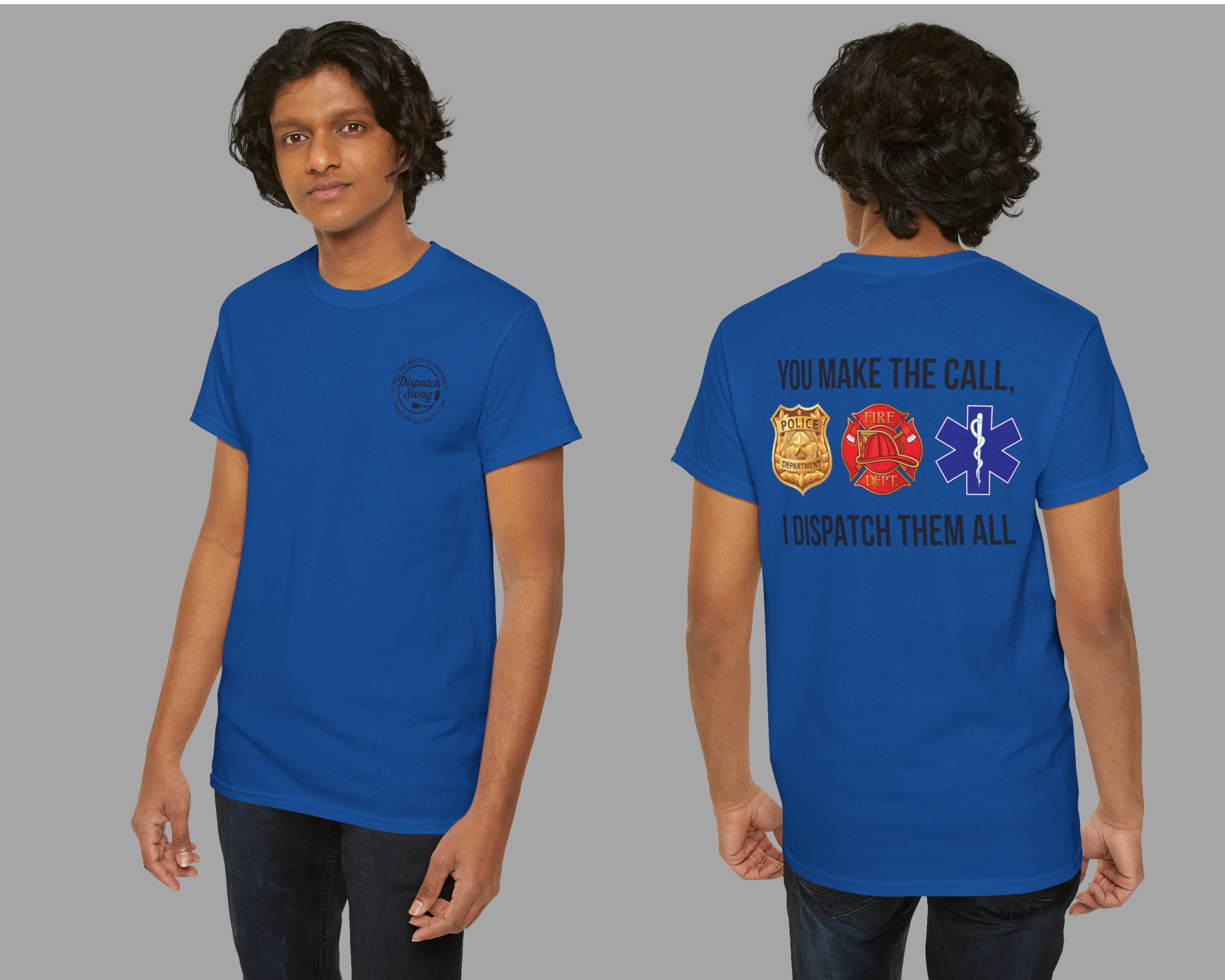 "You Make the Call" Dispatcher Tribute tee - Front Logo &amp; Back Public Safety Badges | Unisex | Multiple colors