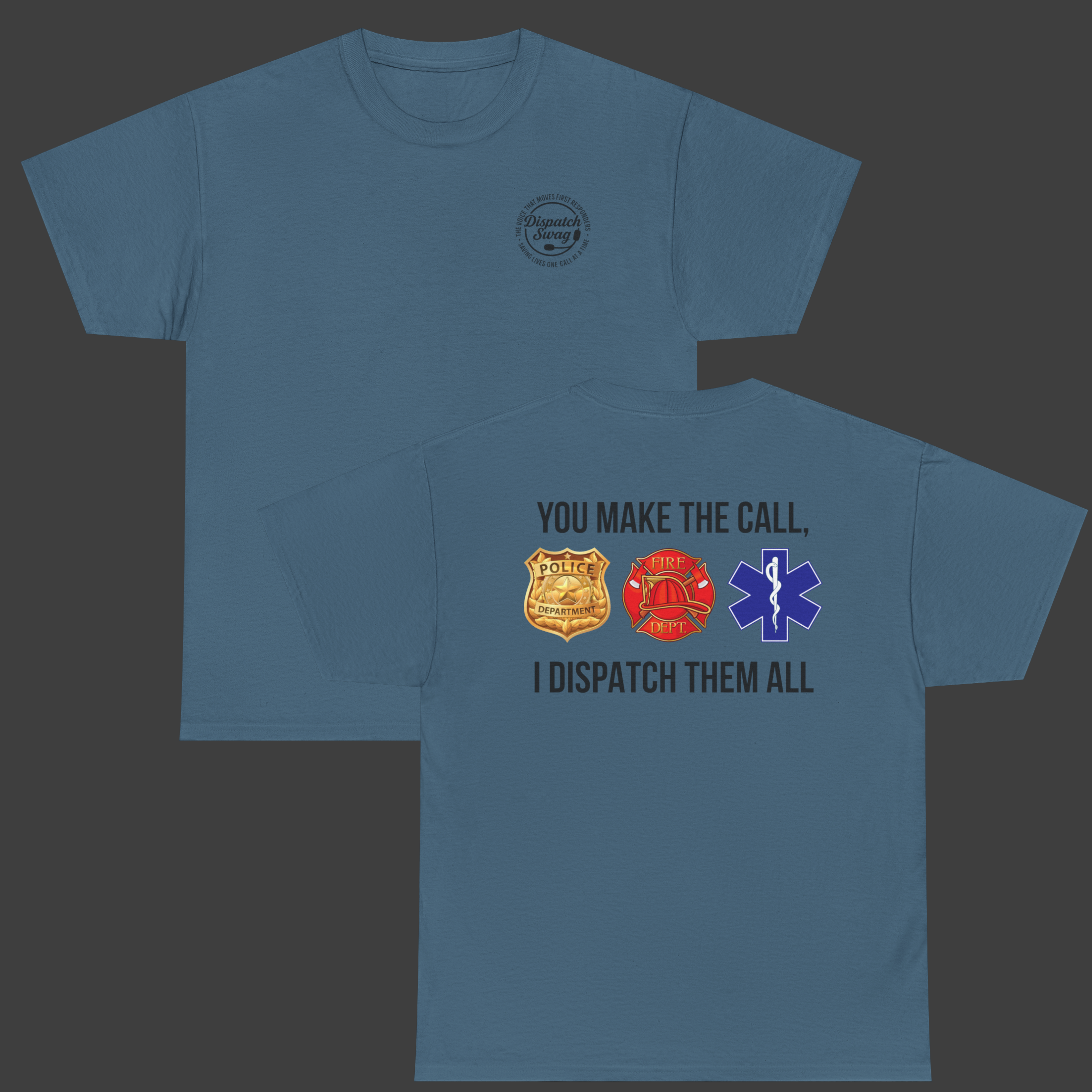 "You Make the Call" Dispatcher Tribute tee - Front Logo & Back Public Safety Badges | Unisex | Multiple colors product thumbnail image "You Make the Call" Dispatcher Tribute tee - Front Logo & Back Public Safety Badges | Unisex | Multiple colors product thumbnail image