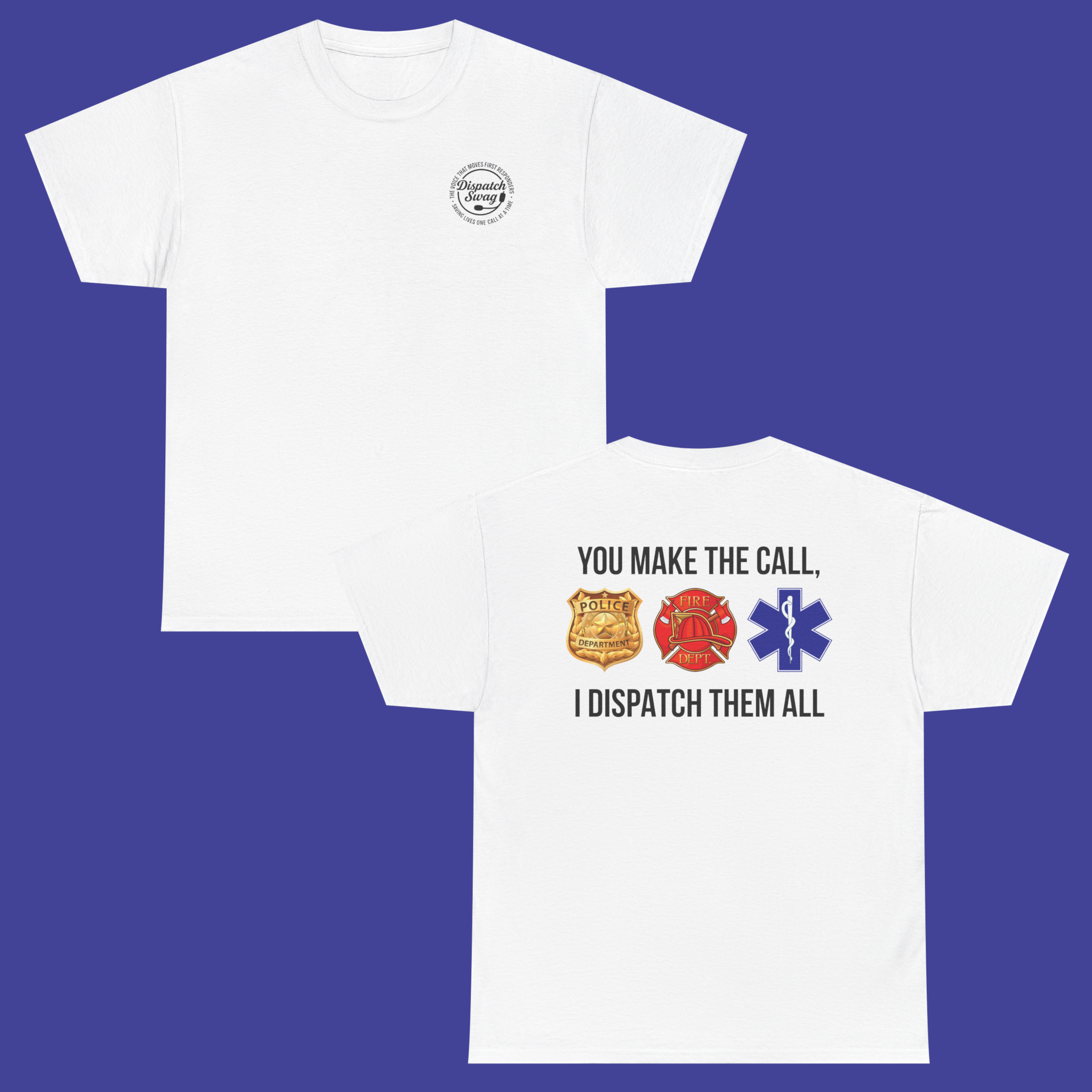 "You Make the Call" Dispatcher Tribute tee - Front Logo & Back Public Safety Badges | Unisex | Multiple colors product thumbnail image "You Make the Call" Dispatcher Tribute tee - Front Logo & Back Public Safety Badges | Unisex | Multiple colors product thumbnail image