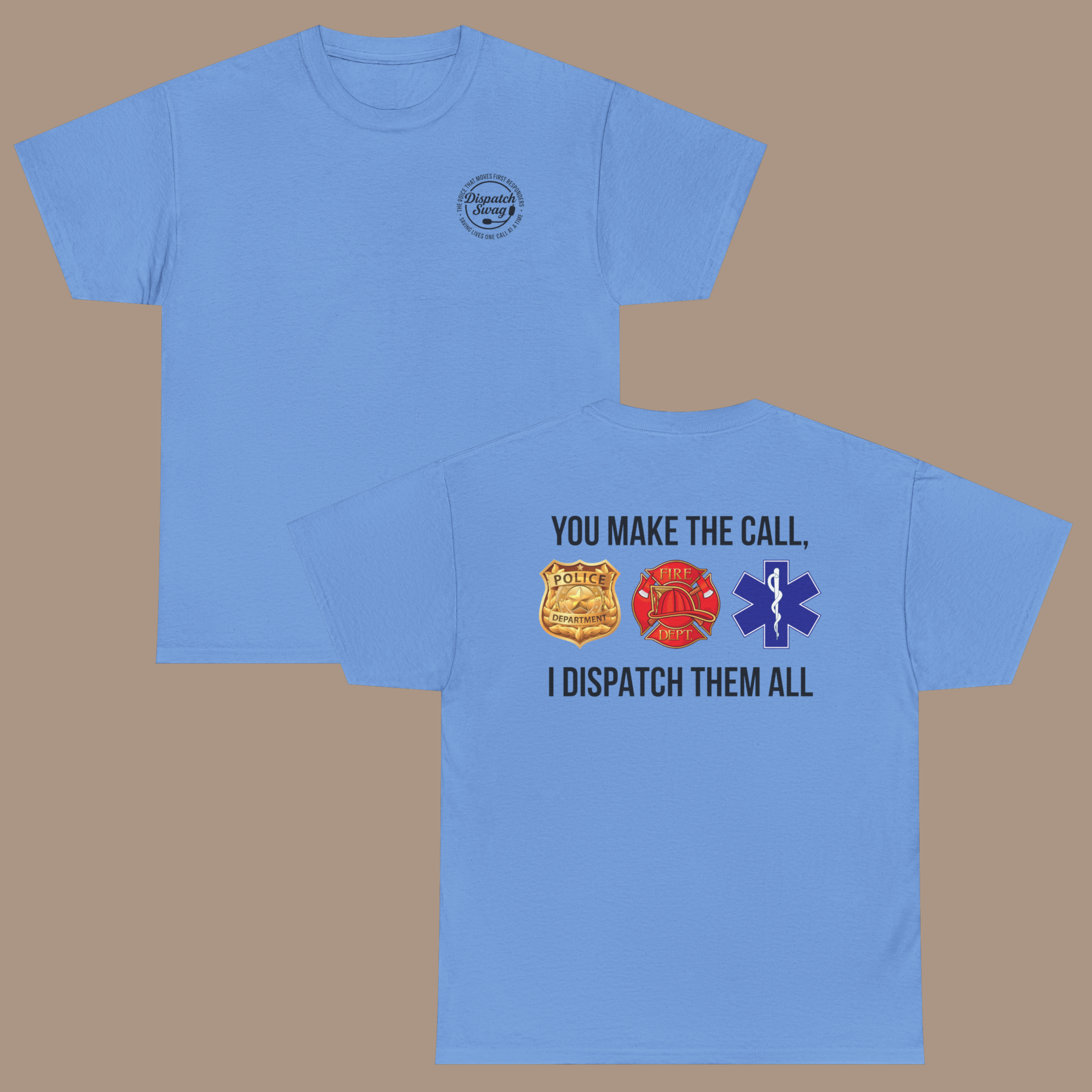"You Make the Call" Dispatcher Tribute tee - Front Logo & Back Public Safety Badges | Unisex | Multiple colors product thumbnail image "You Make the Call" Dispatcher Tribute tee - Front Logo & Back Public Safety Badges | Unisex | Multiple colors product thumbnail image