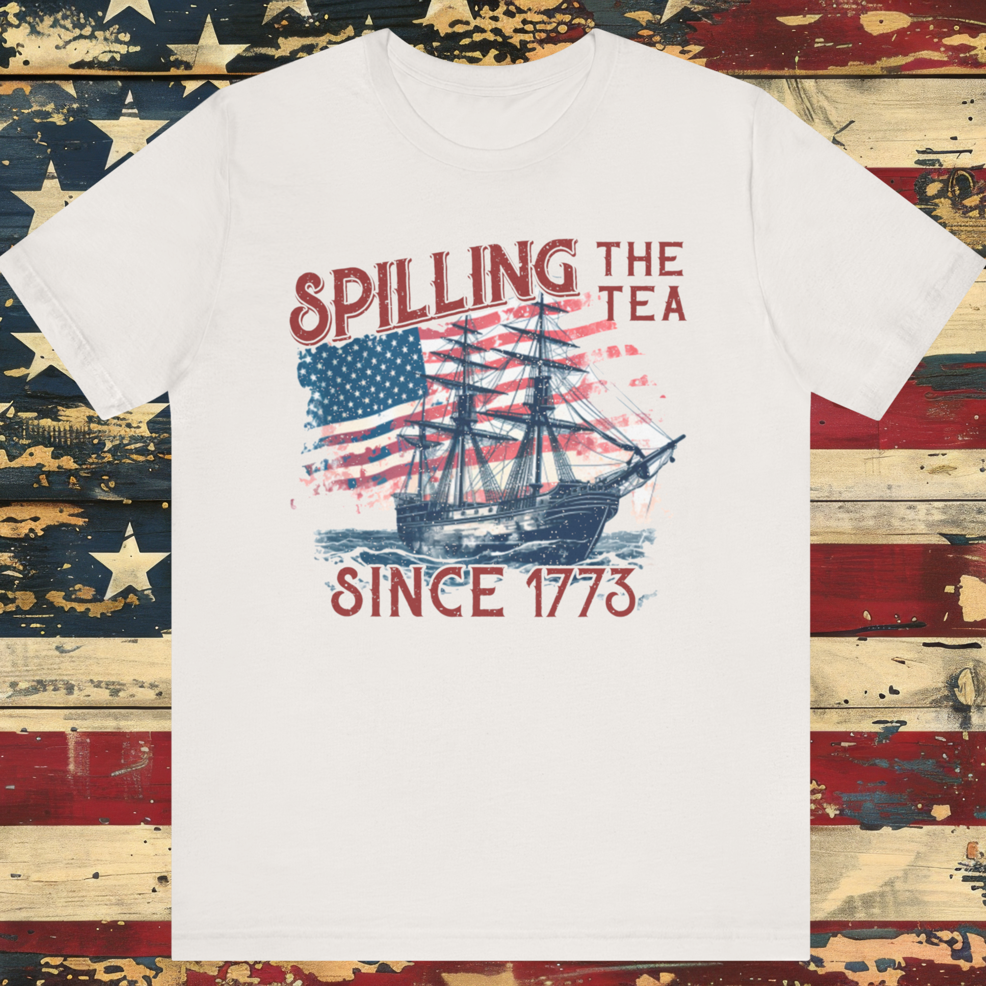 Spilling the Tea Since 1773 T-Shirt-Funny Patriotic Shirt, Boston Tea Party USA Flag Tee, Fourth of July Shirt, American History Gift