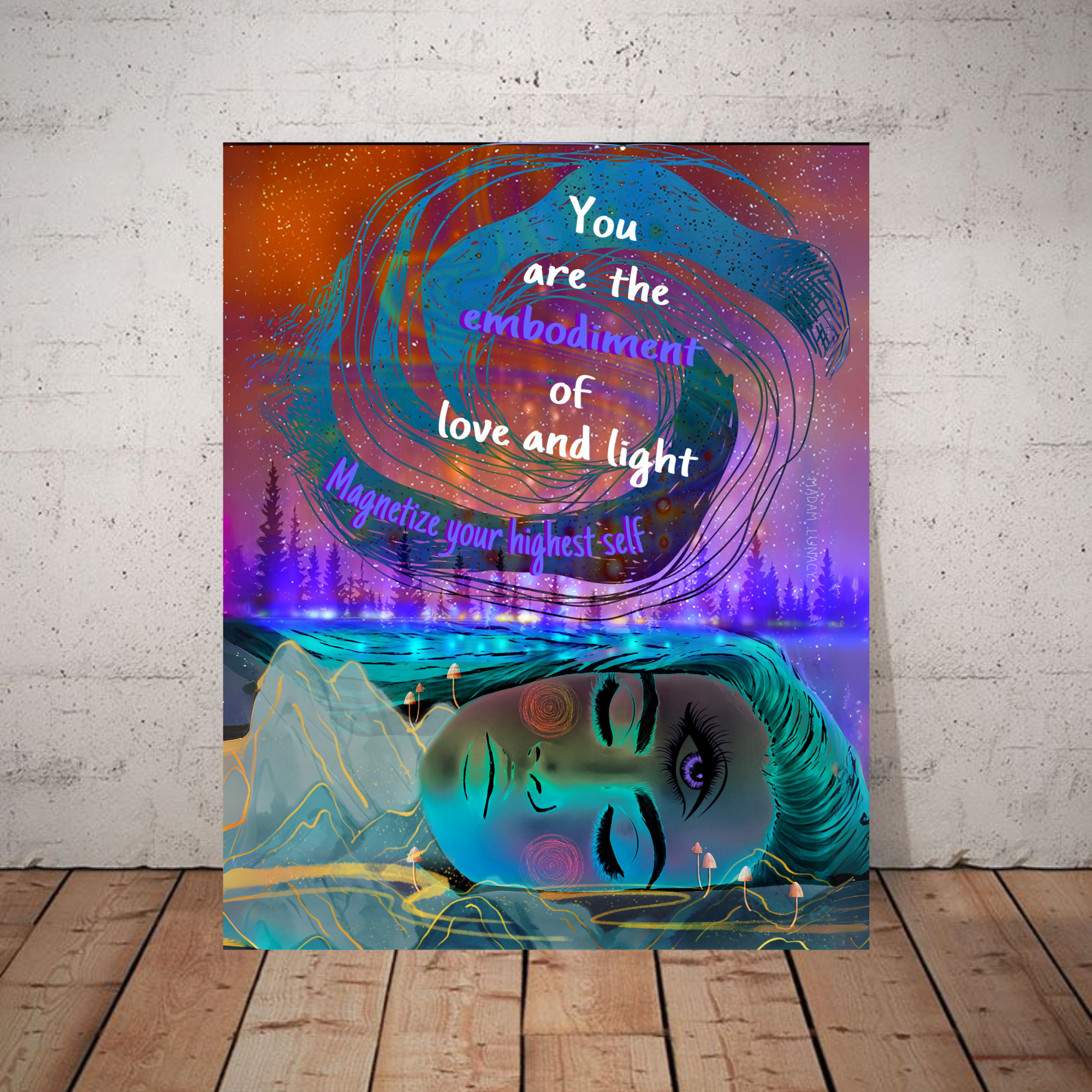 You Are The Embodiment of Love and Light. Art by Madam Lunacy - ART PRINT