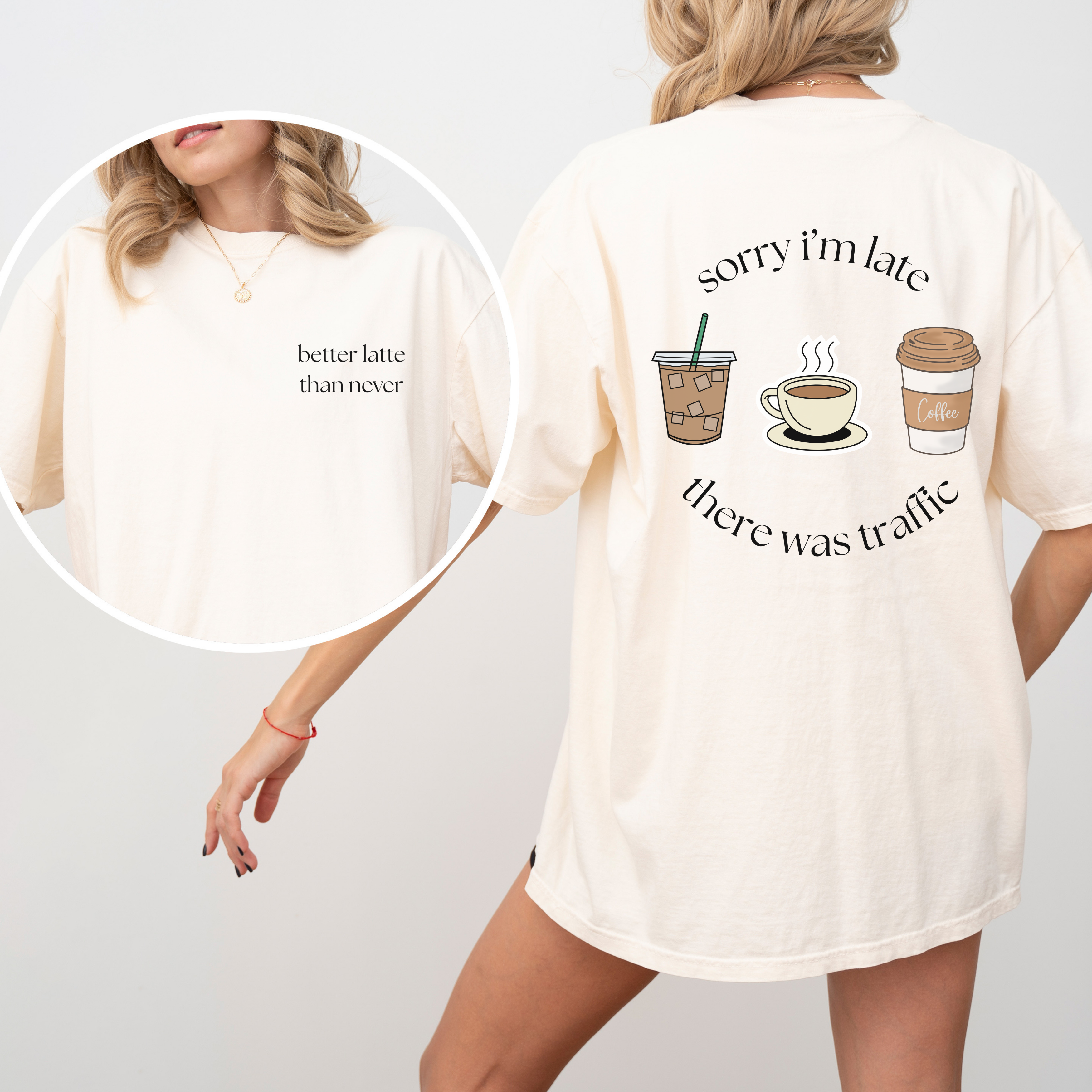 Better Latte Than Never | Comfort Colors Tshirt product thumbnail image Better Latte Than Never | Comfort Colors Tshirt product thumbnail image