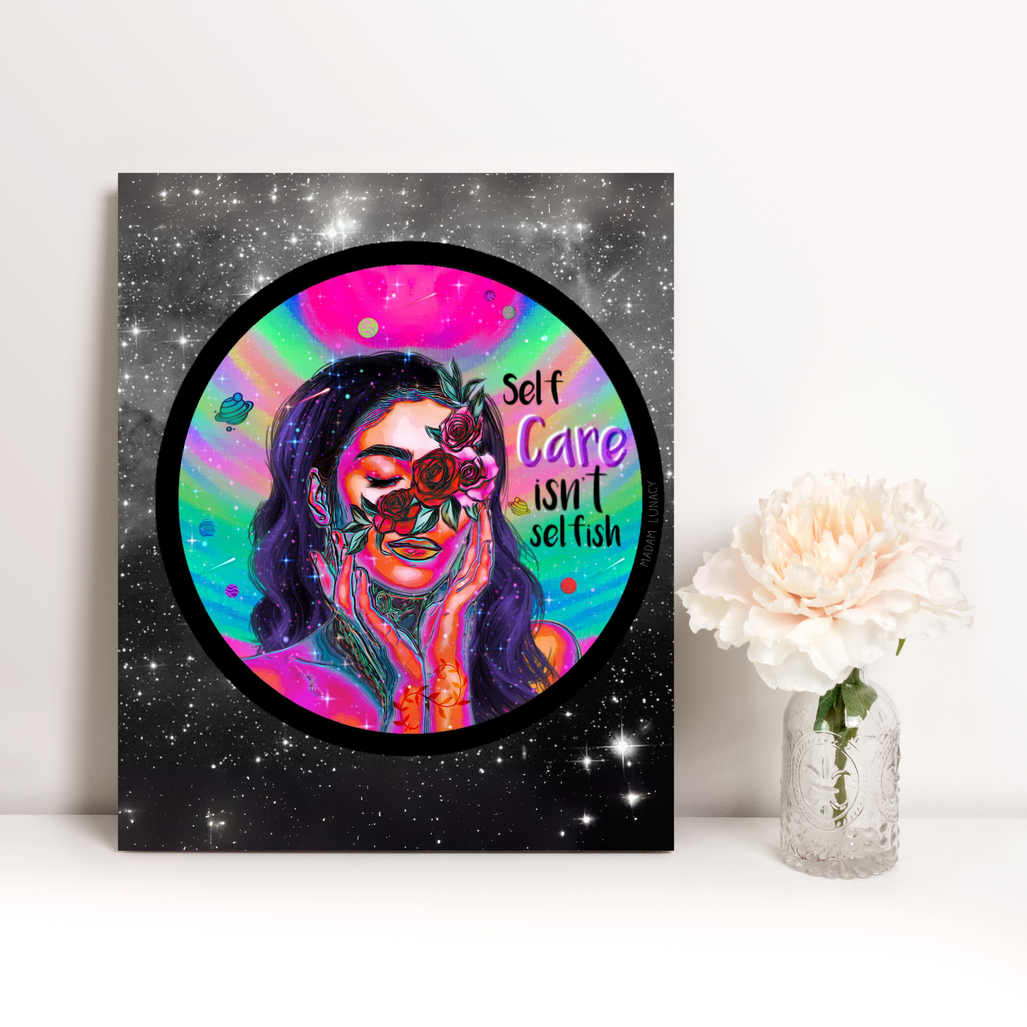 Self Care isn't Selfish. Art by Madam Lunacy - ART PRINT Self Care isn't Selfish. Art by Madam Lunacy - ART PRINT