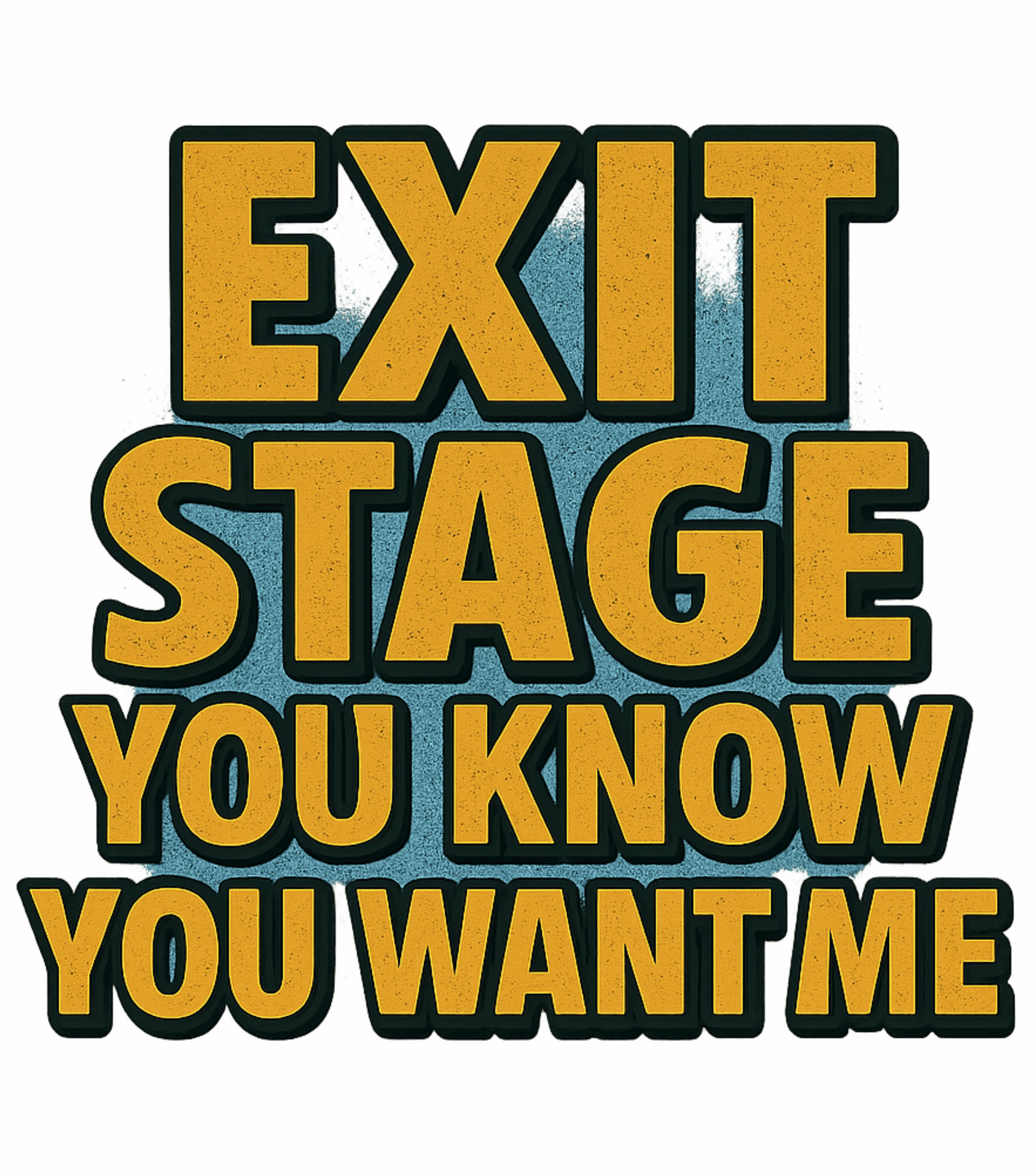 Exit Stage You Know You Want Me Exit Stage You Know You Want Me