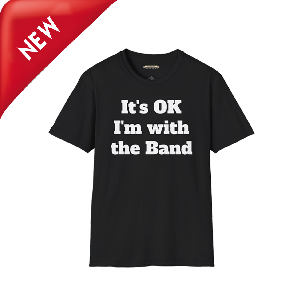 Its OK I'm With The Band T-Shirt "Personalized" design product thumbnail image