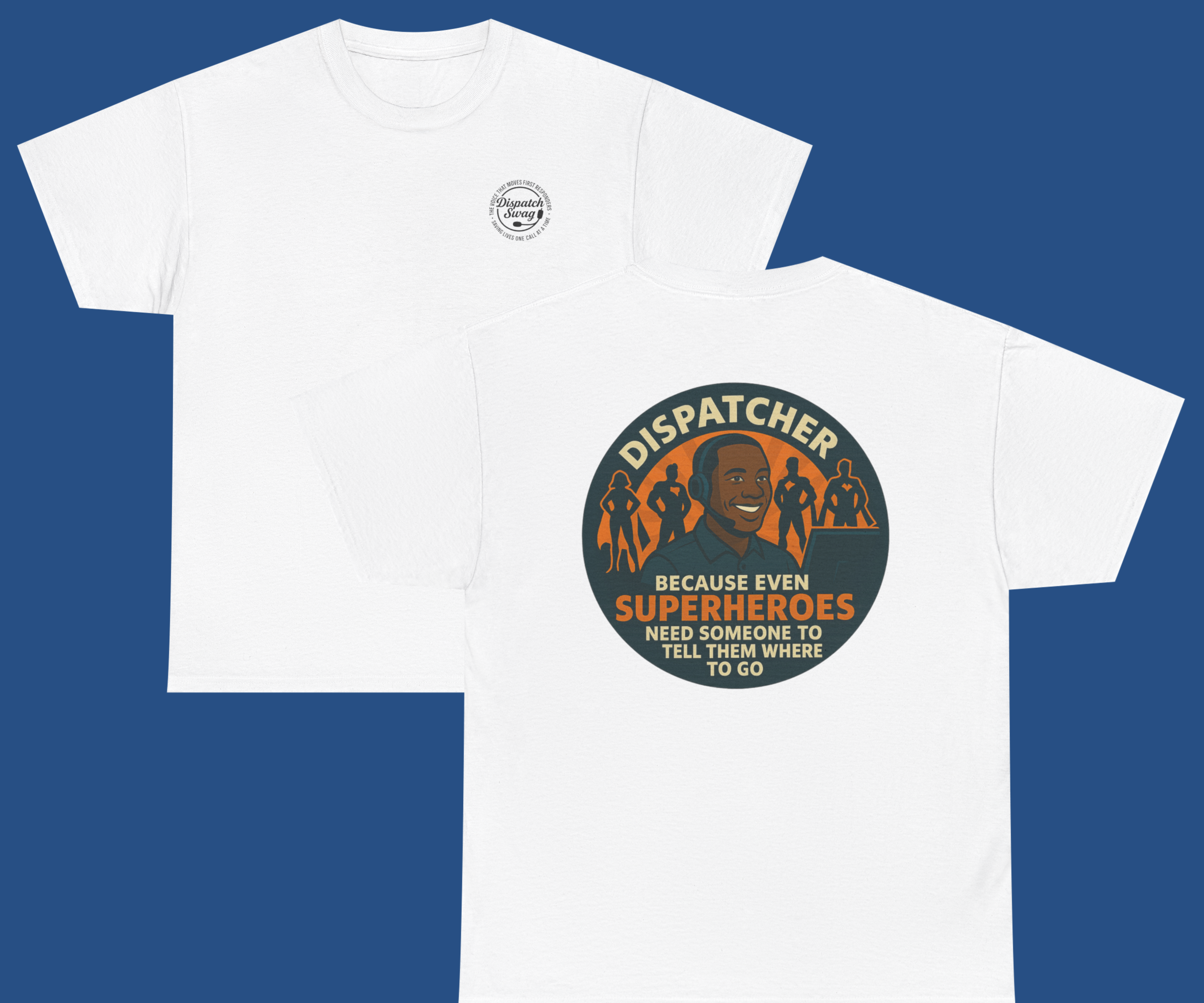 Superheroes Need Dispatchers (Black Male Version) T-shirt | Multiple color options product thumbnail image Superheroes Need Dispatchers (Black Male Version) T-shirt | Multiple color options product thumbnail image