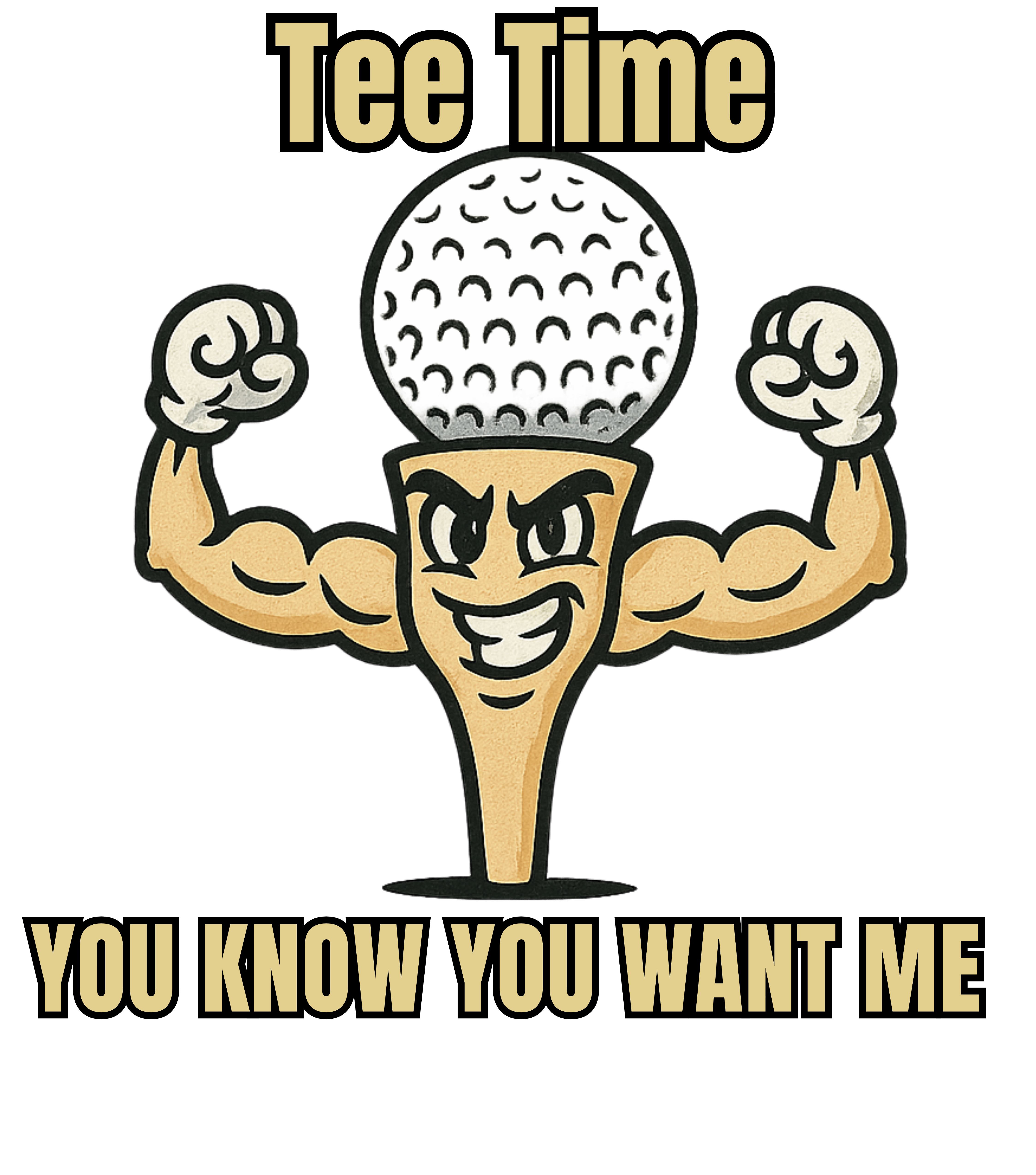Tee Up, You Know You Want Me, Casual Graphic Unisex T-Shirt Tee Up, You Know You Want Me, Casual Graphic Unisex T-Shirt