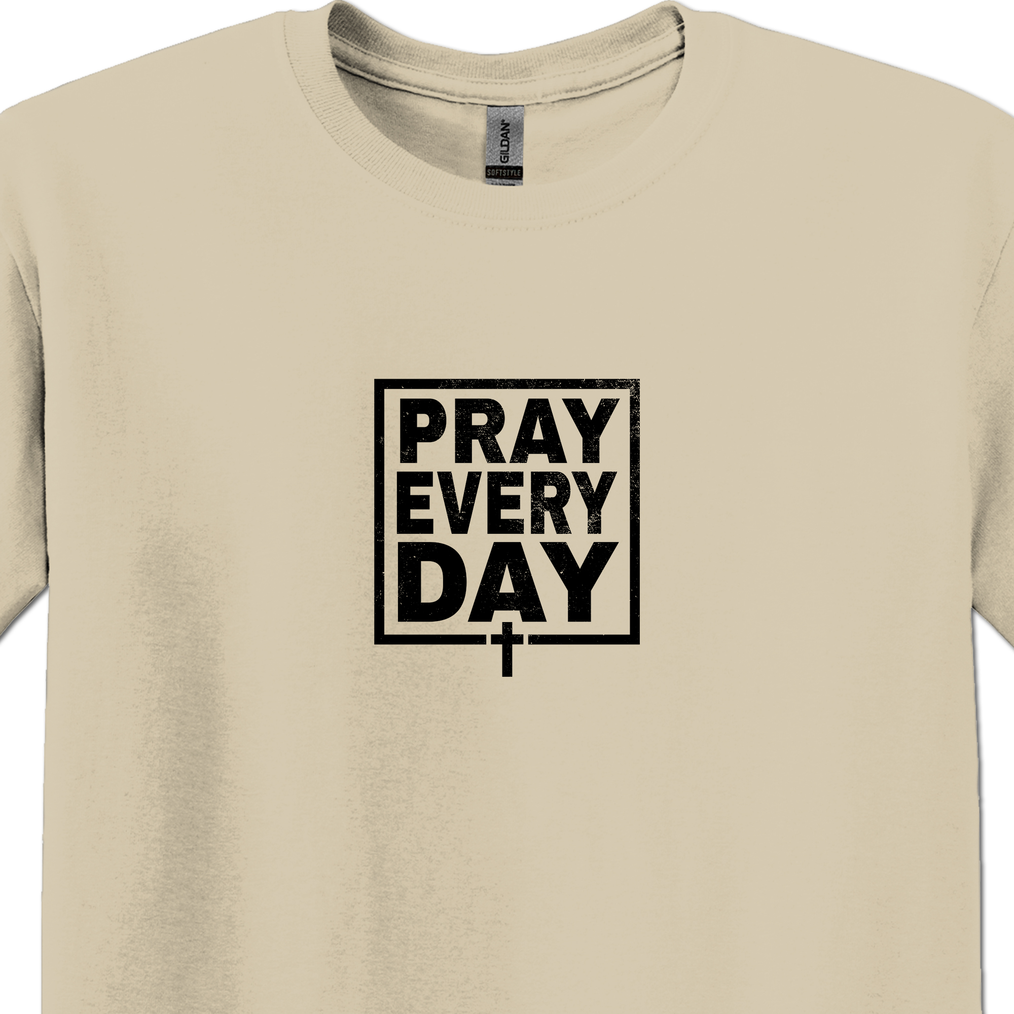 Pray Every Day - Christian Shirt
