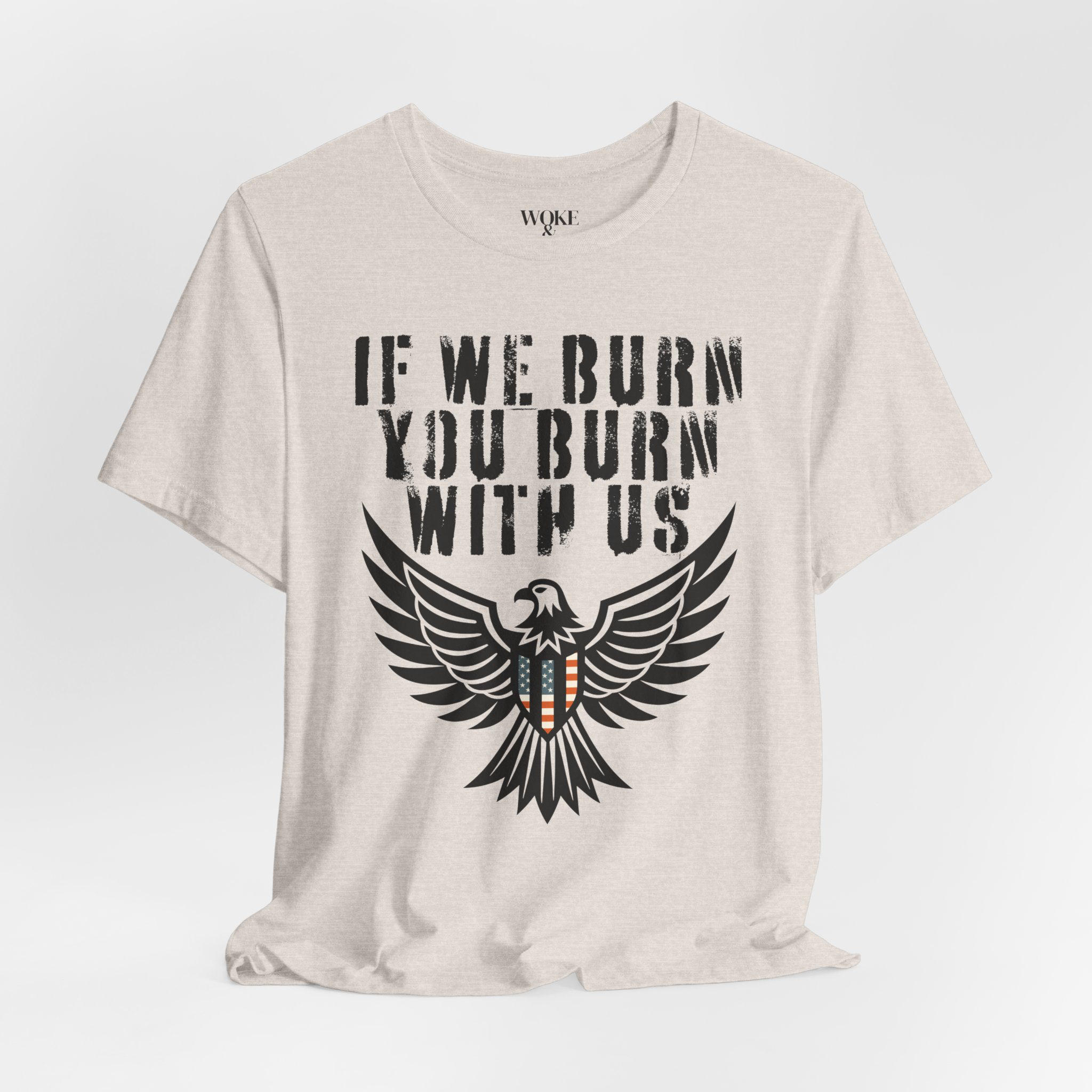 IF WE BURN, YOU BURN WITH US TSHIRT product thumbnail image