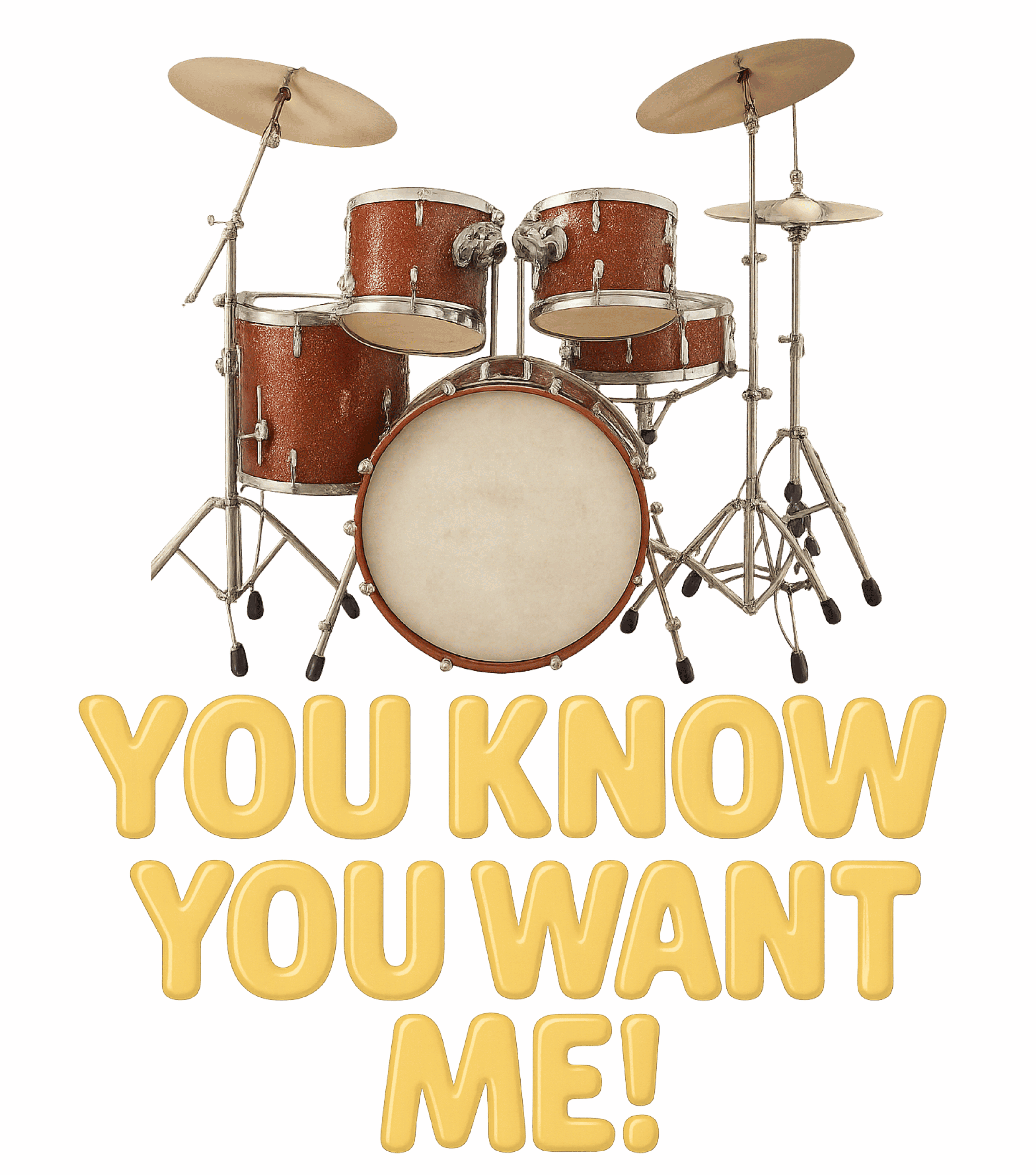 Drum kit, You Know You Want Me, Casual Graphic Unisex T-Shirt Drum kit, You Know You Want Me, Casual Graphic Unisex T-Shirt
