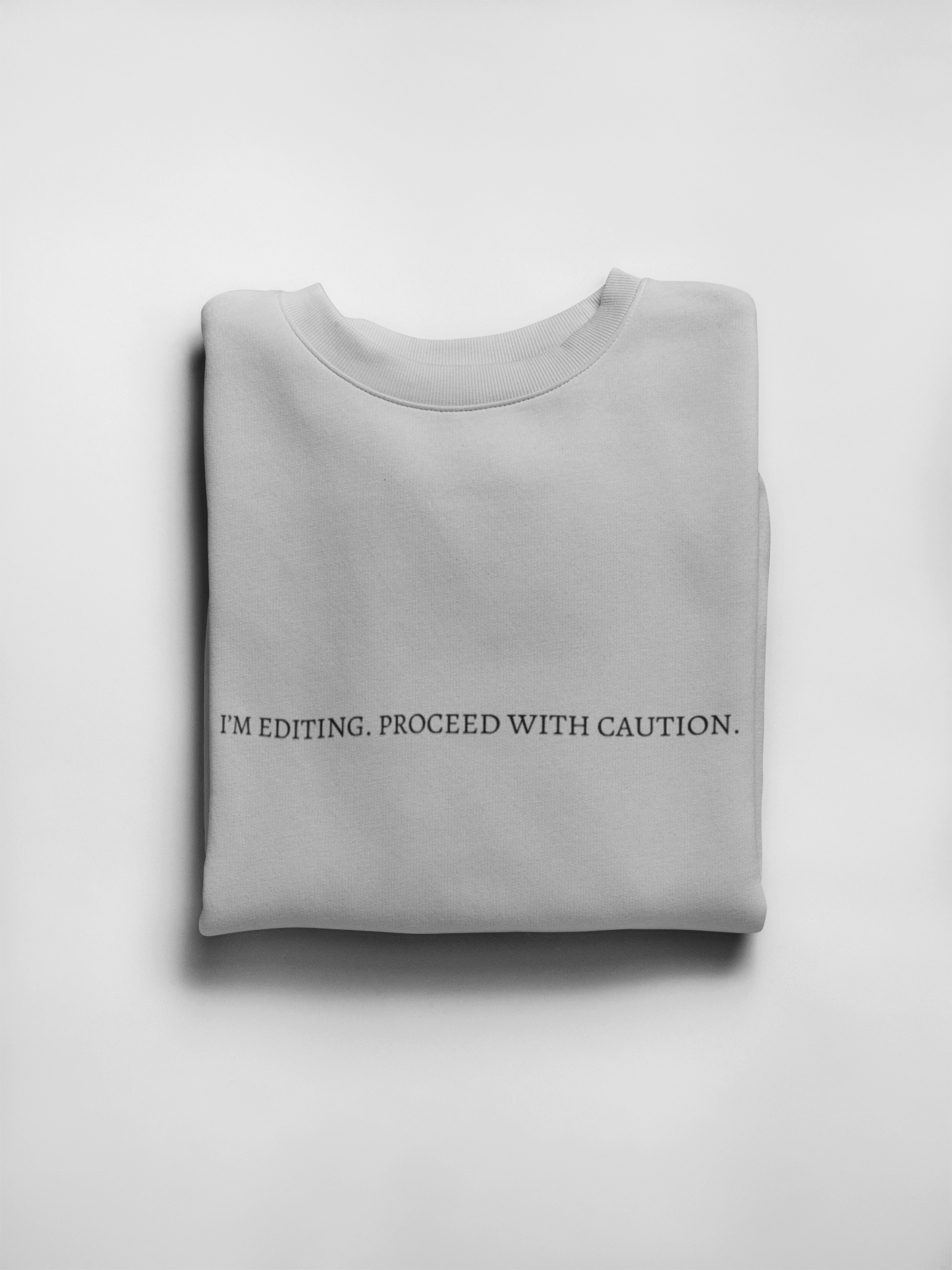 "I'm editing. Proceed with caution" Crewneck Sweatshirt product thumbnail image "I'm editing. Proceed with caution" Crewneck Sweatshirt product thumbnail image