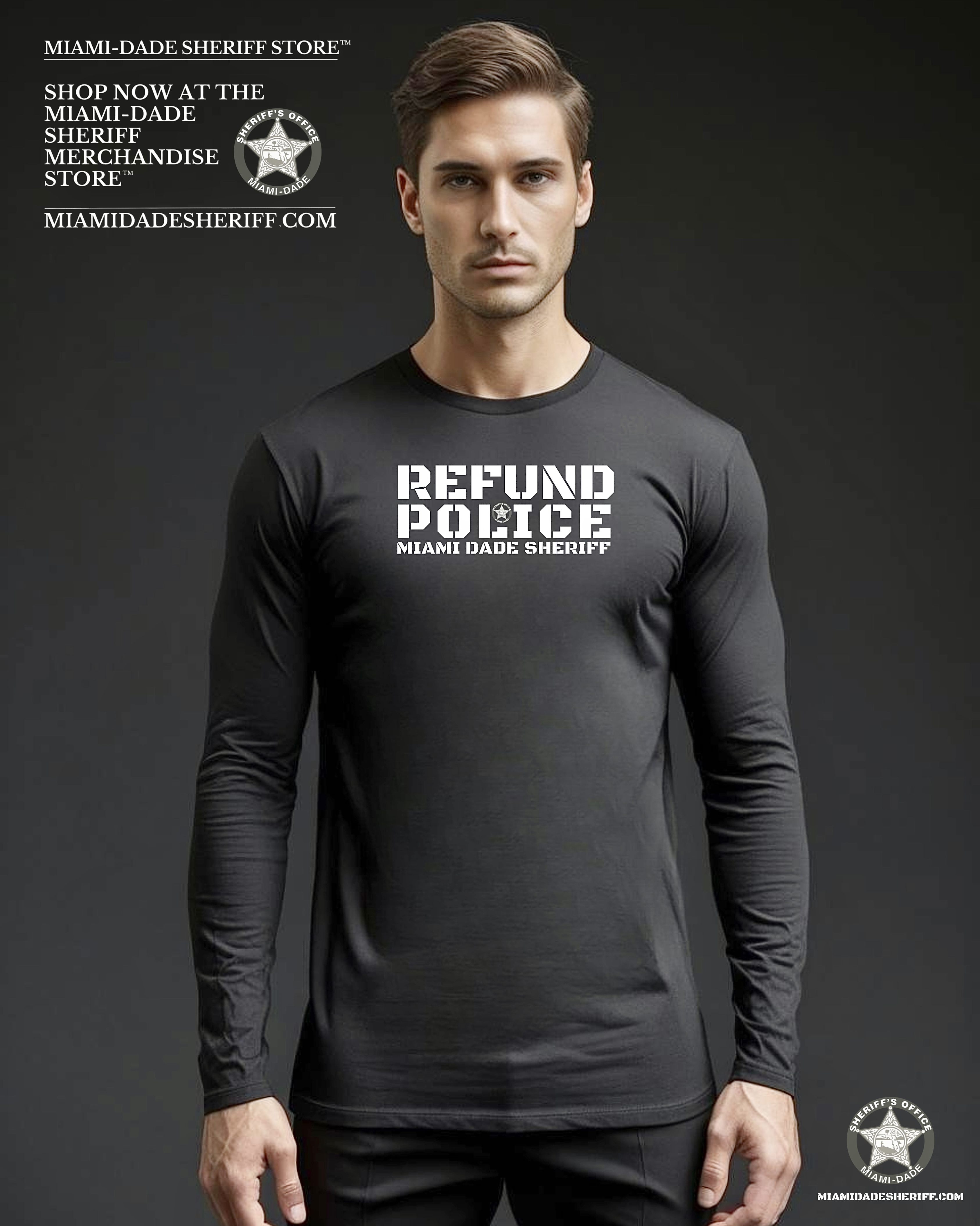 MIAMI DADE SHERIFF "REFUND POLICE" LONG SLEEVE TEE MIAMI DADE SHERIFF "REFUND POLICE" LONG SLEEVE TEE