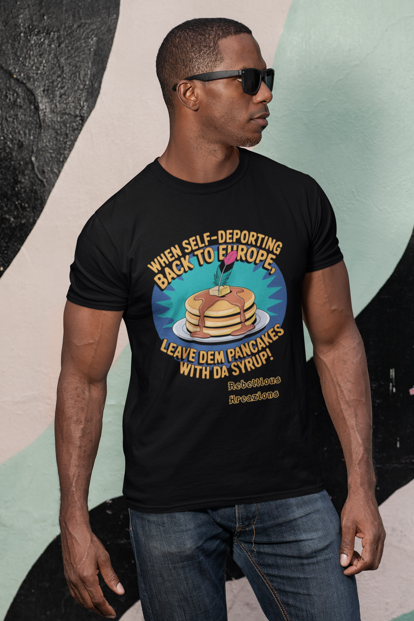 Funny Pancake Graphic Tee - When Self-Deporting Back To Europe, Leave Dem Pancakes With Da Syrup!
