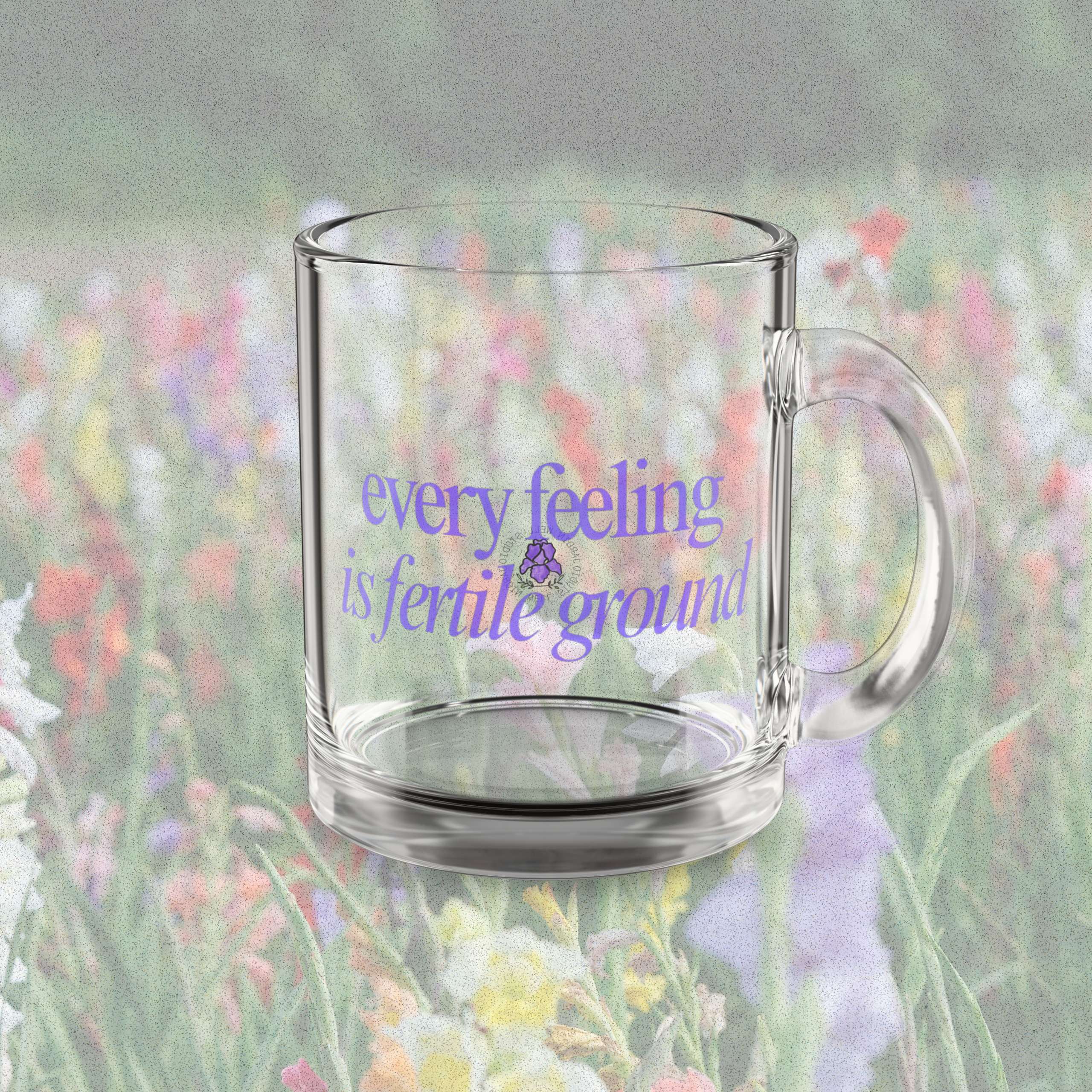 “Every Feeling Is Fertile Ground” – 10 oz Clear Glass Mug product thumbnail image “Every Feeling Is Fertile Ground” – 10 oz Clear Glass Mug product thumbnail image