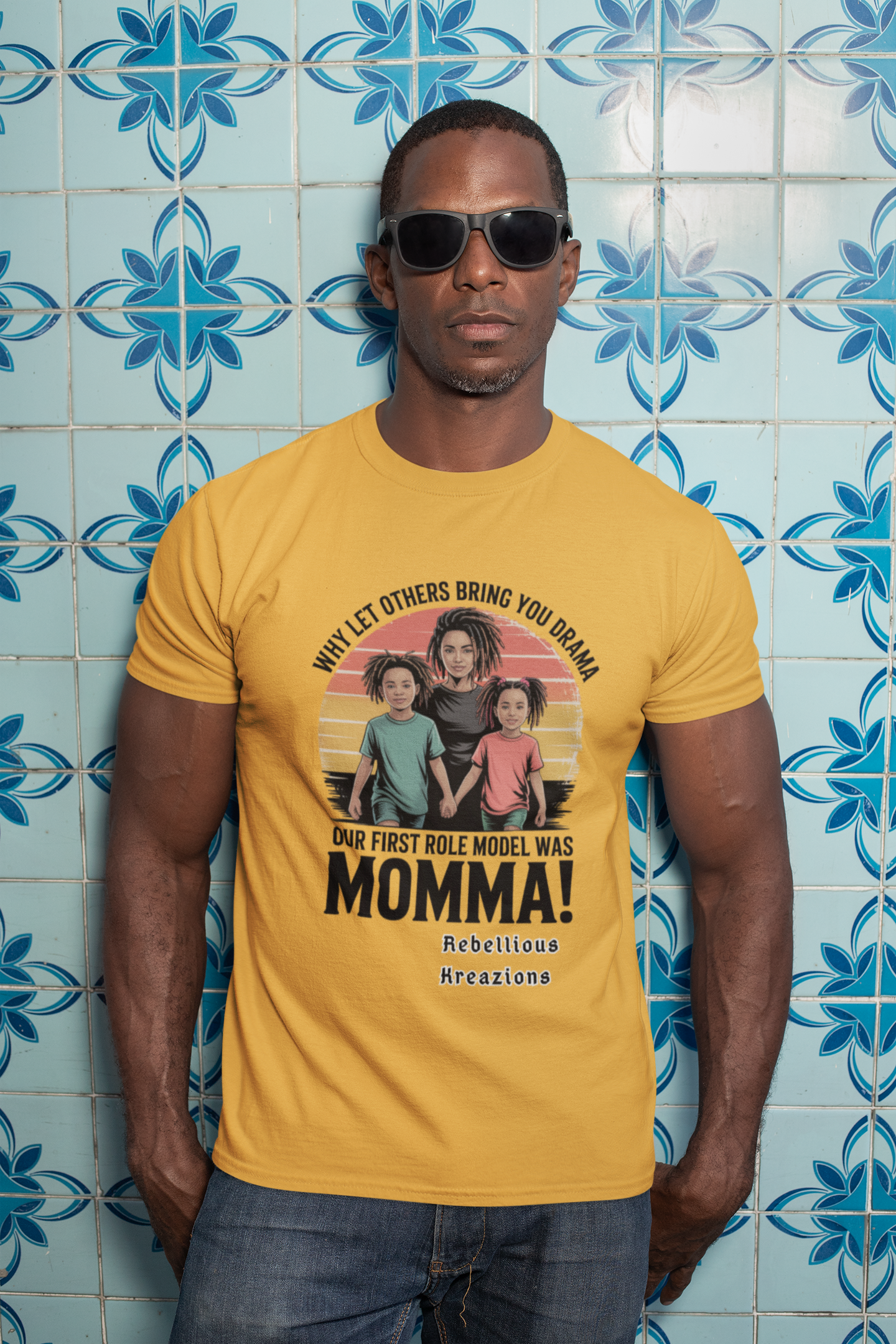 Why Let Others Bring You Drama Our First Role Model Was Momma!