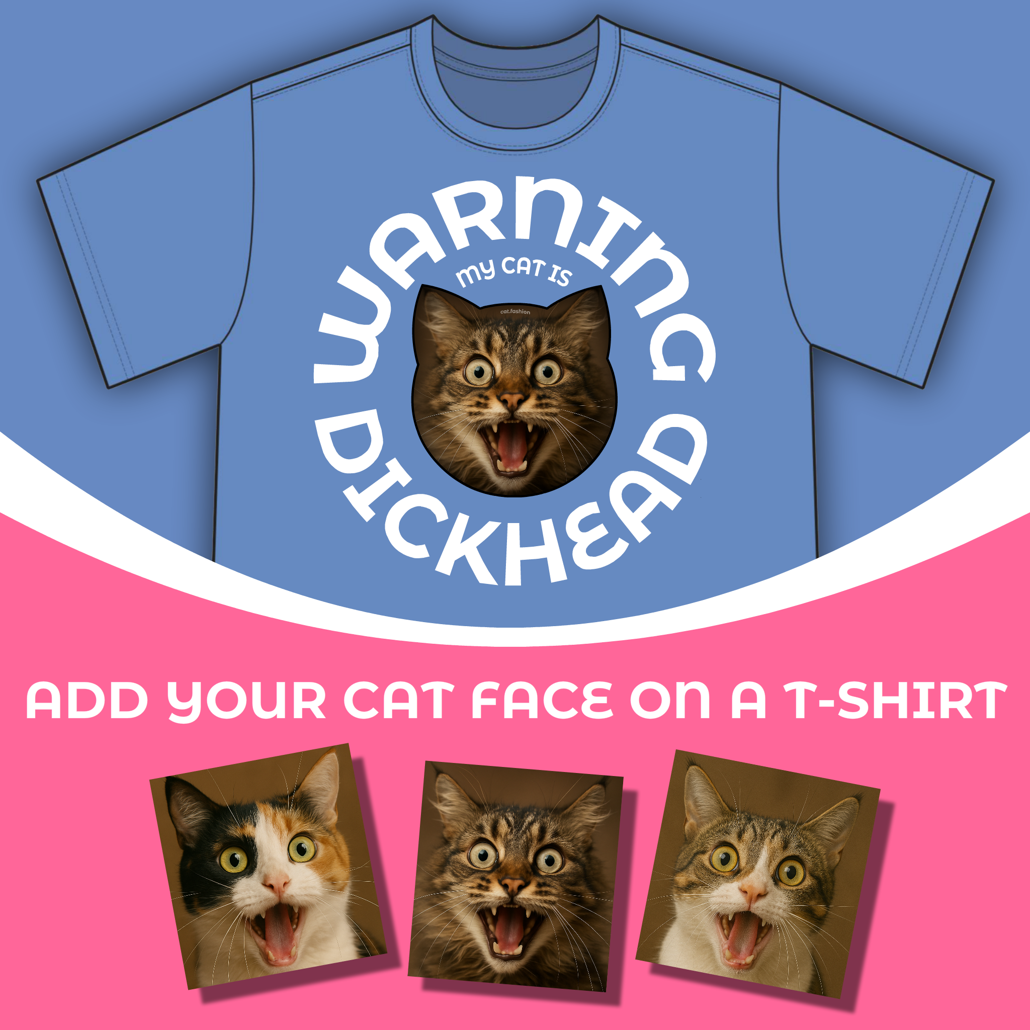 T-Shirt: My Cat Is a Dickhead – Add a Photo of Your Cat to Have it Printed on a Shirt.