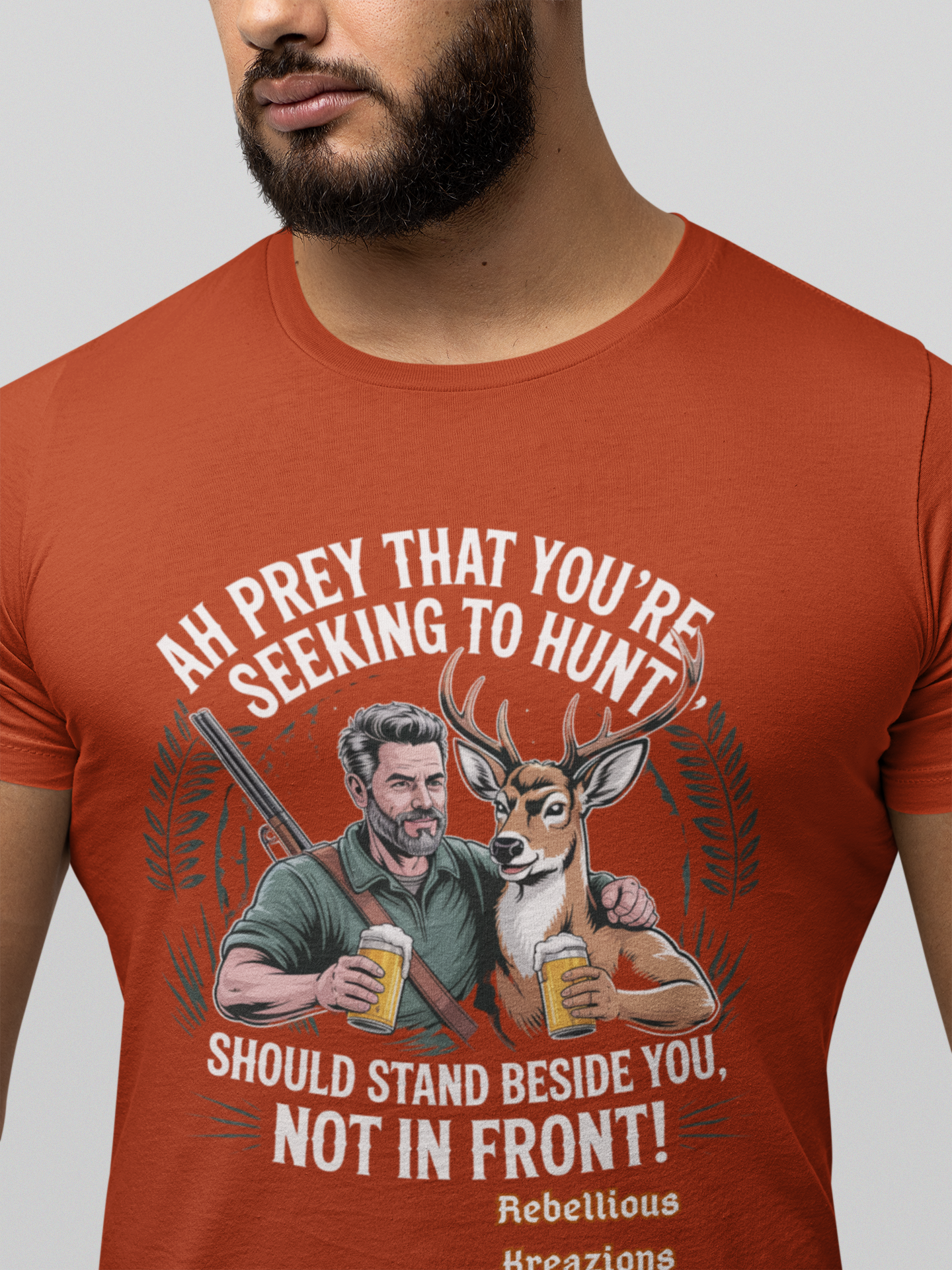 Humorous Hunting Tee-Ah Prey That You're Seeking To Hunt, Should Stand Beside You, Not In front!