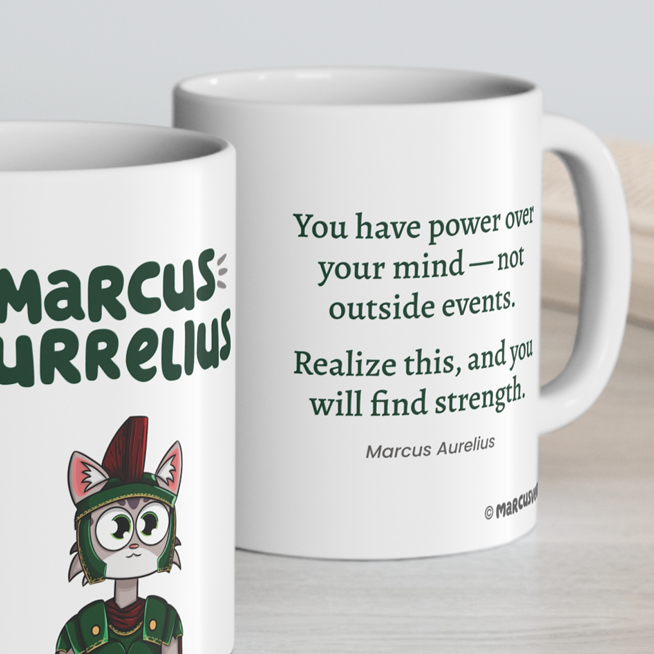 Marcus Mug - You have power over your mind — not outside events.  Realize this, and you will find strength.