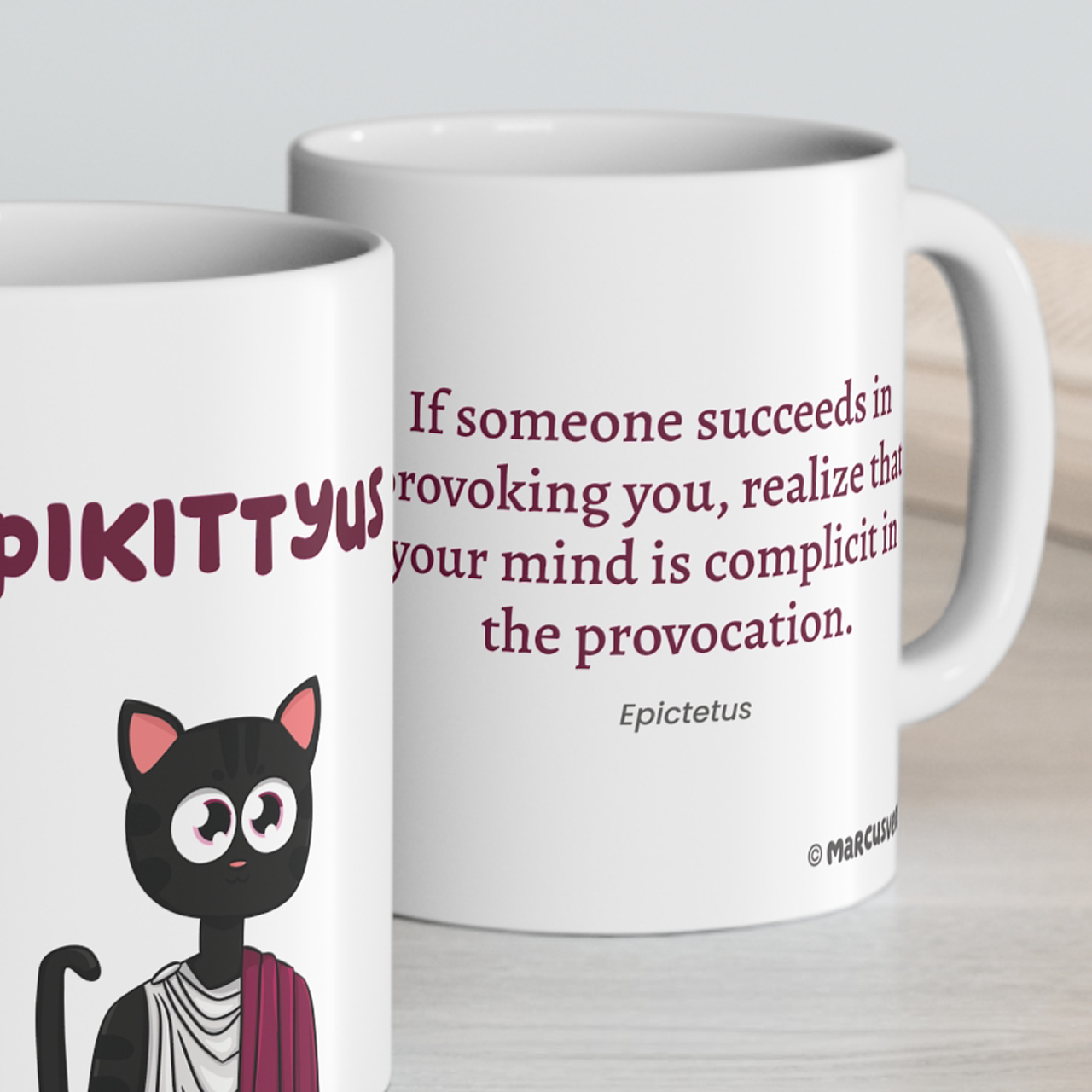 Epikittyus Mug - If someone succeeds in provoking you, realize that your mind is complicit in the provocation.