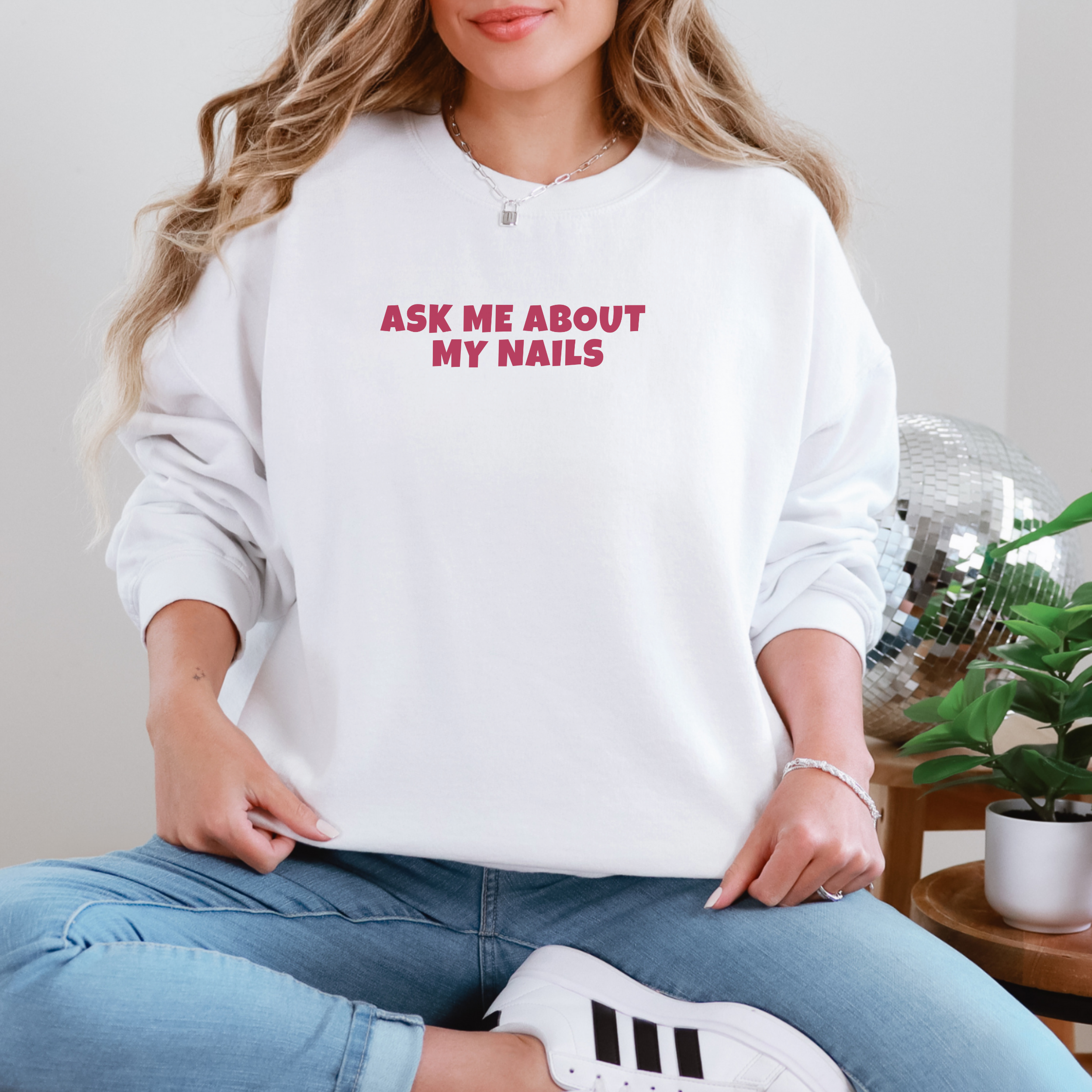 Ask Me about My Nails Sweatshirt