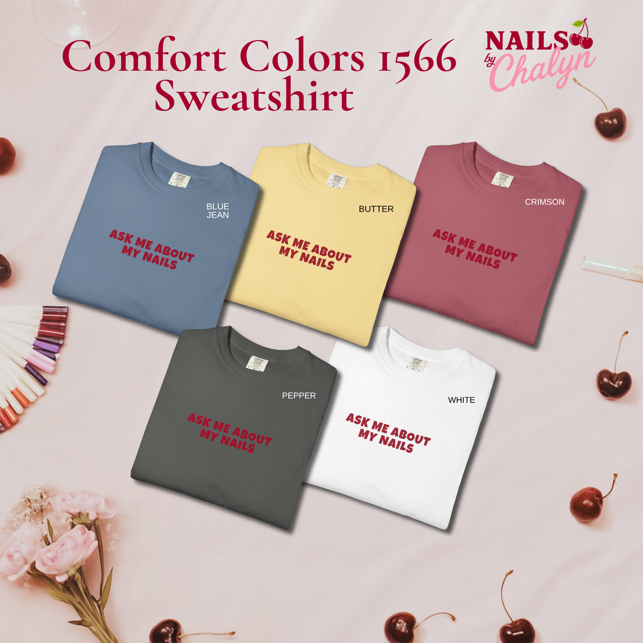 Ask Me About Me Nails; Comfort Colors Sweatshirt product thumbnail image Ask Me About Me Nails; Comfort Colors Sweatshirt product thumbnail image