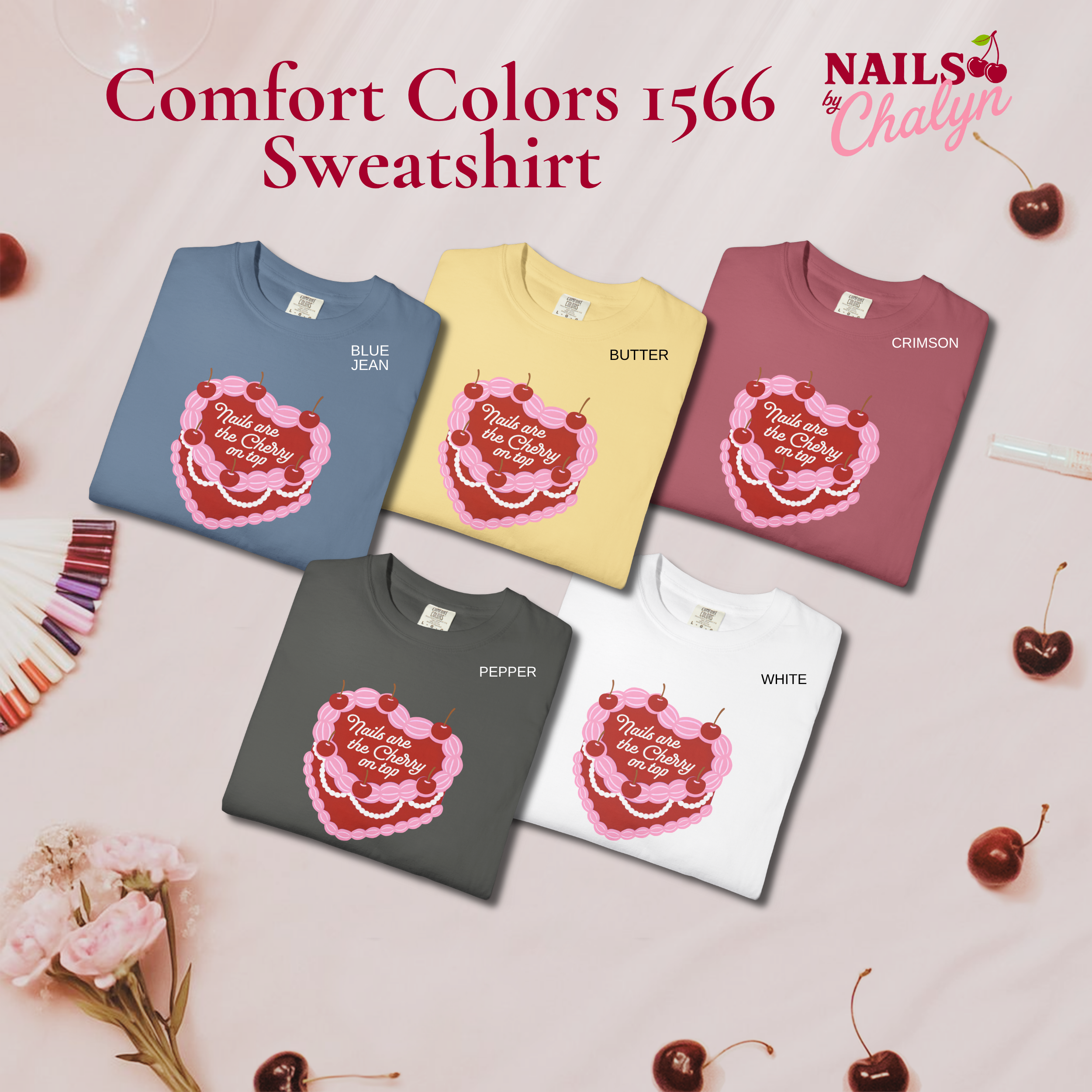 Nails are the Cherry on Top; Comfort Colors Women's Sweatshirt product thumbnail image Nails are the Cherry on Top; Comfort Colors Women's Sweatshirt product thumbnail image