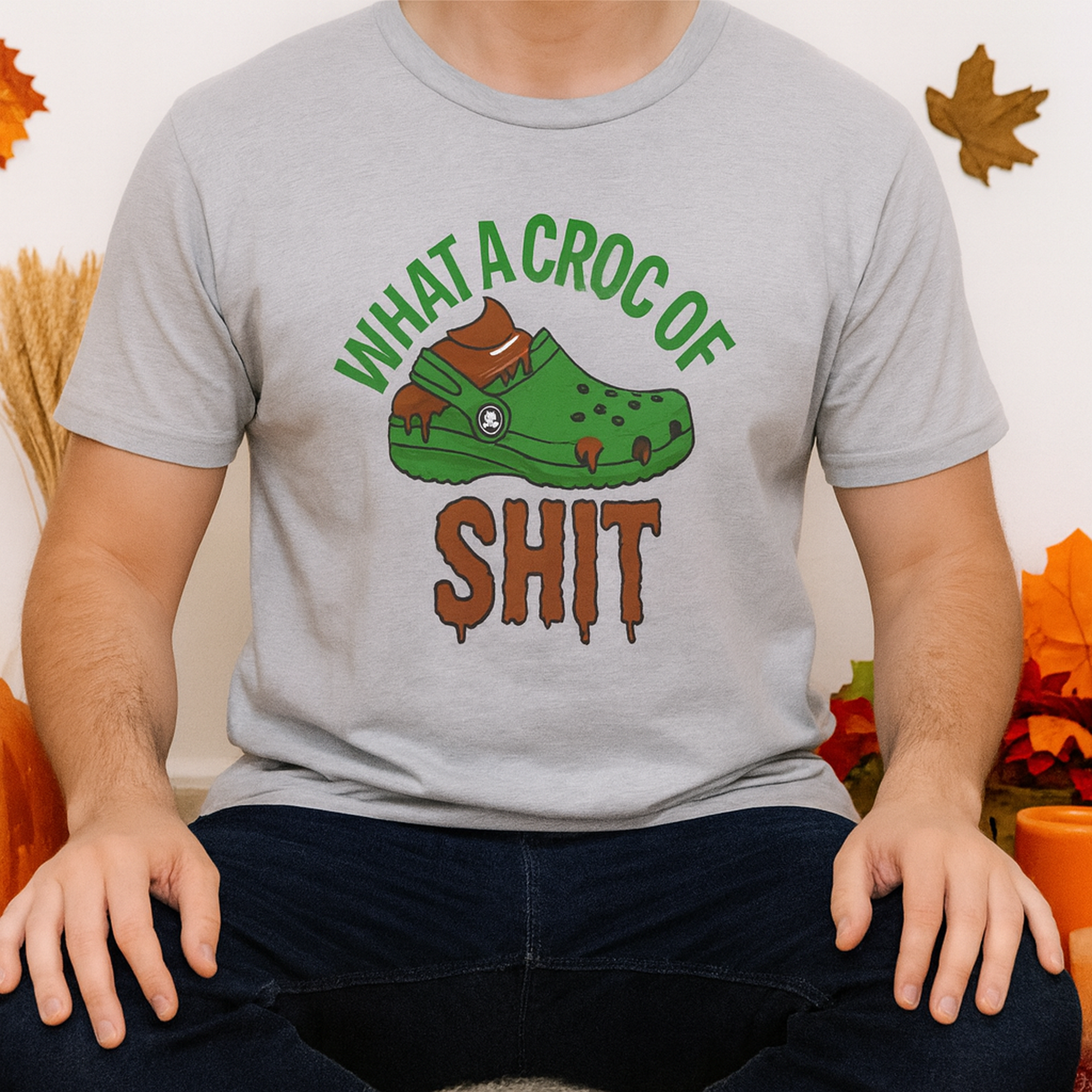 Croc Shirt – “What A Croc of Sh*t” Tee for Men Women – Gag Gift, Meme T-Shirt