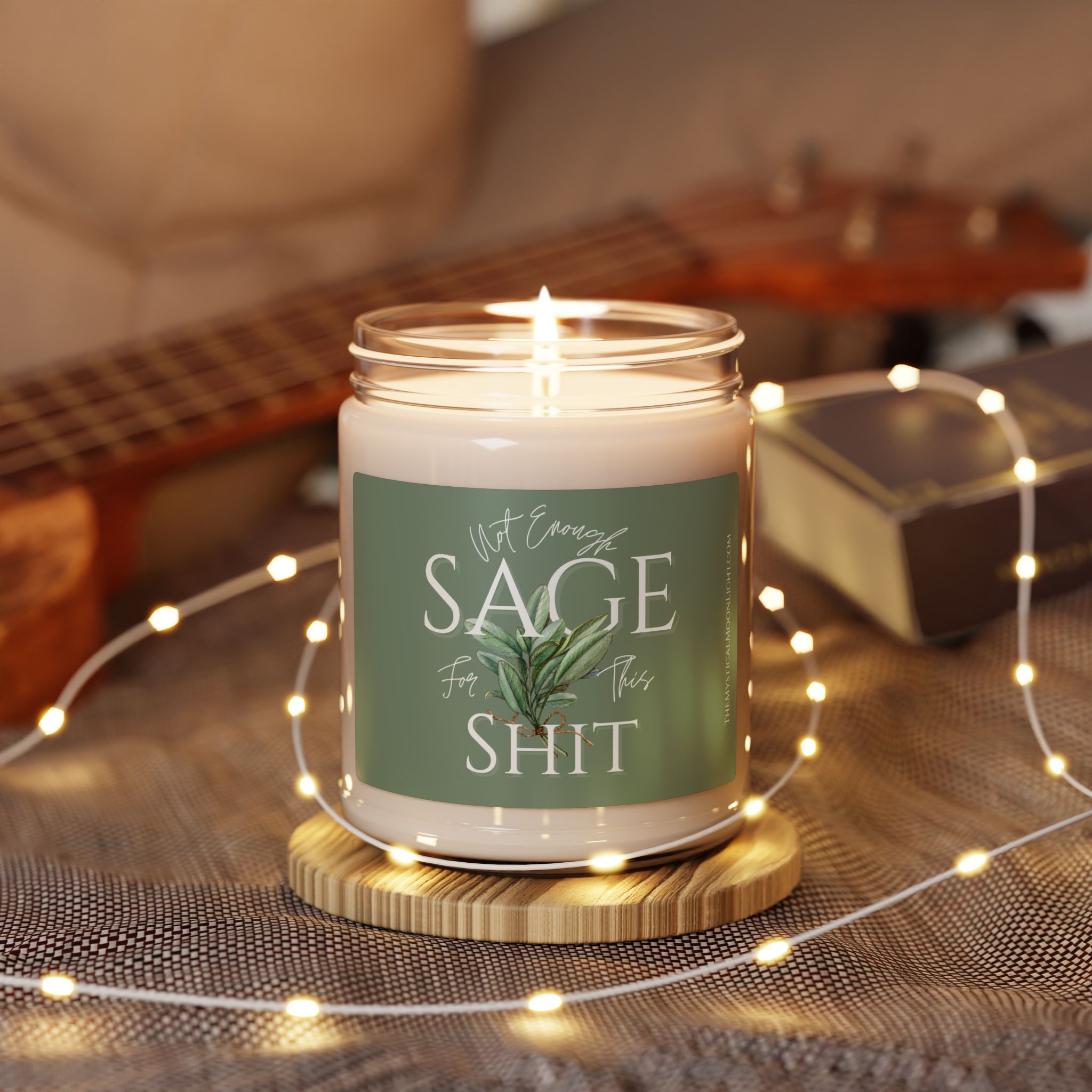 'Not Enough Sage for this Shit'- Soy Candle