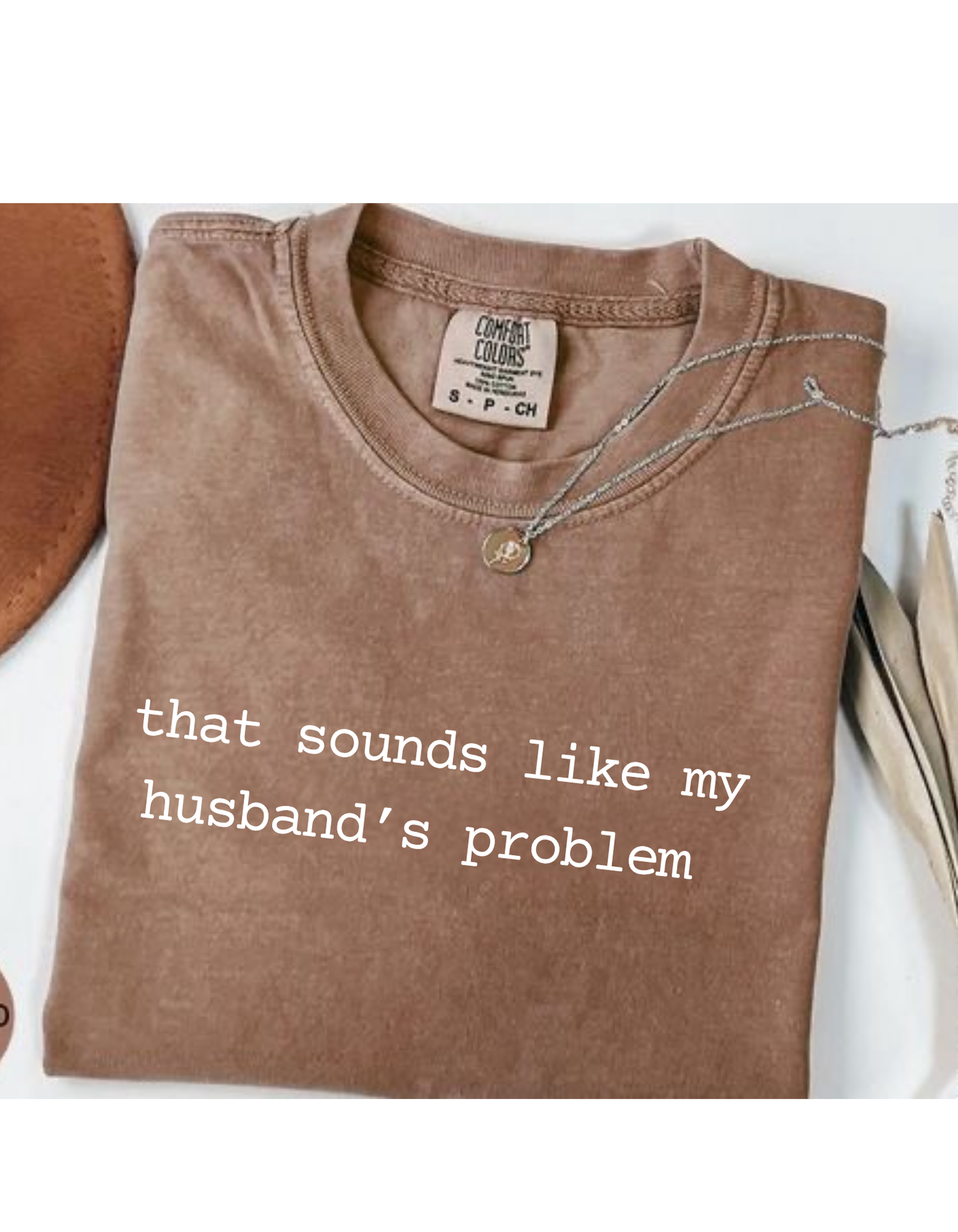 Funny Unisex T-Shirt - 'That Sounds Like My Husband's Problem' - Couples Gift, Humor Tee, Casual Wear, Gift for Her, Quirky Apparel